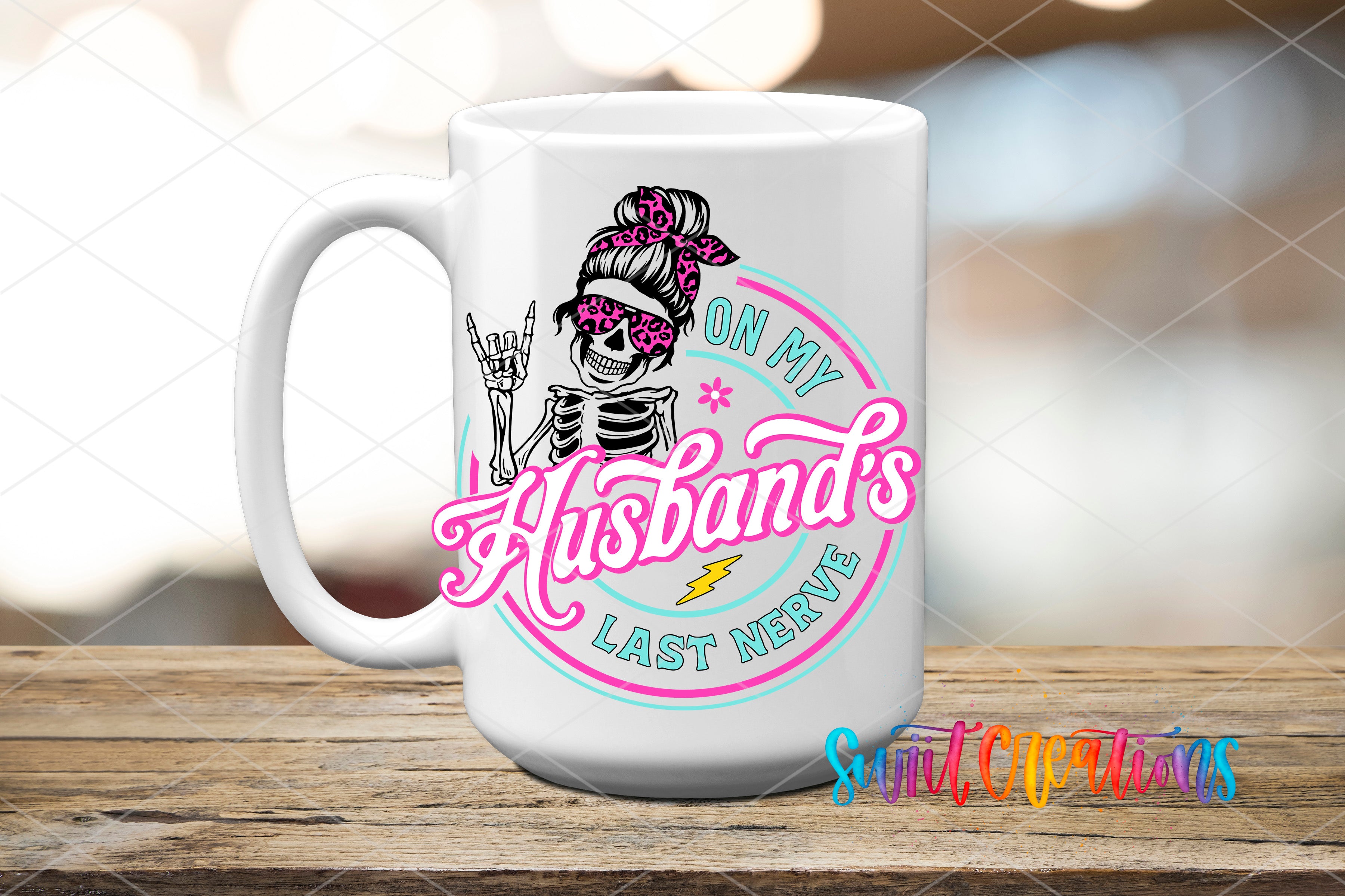 Swiit Creations UV DTF On My Husbands Last Nerve transfer applied to a white ceramic mug