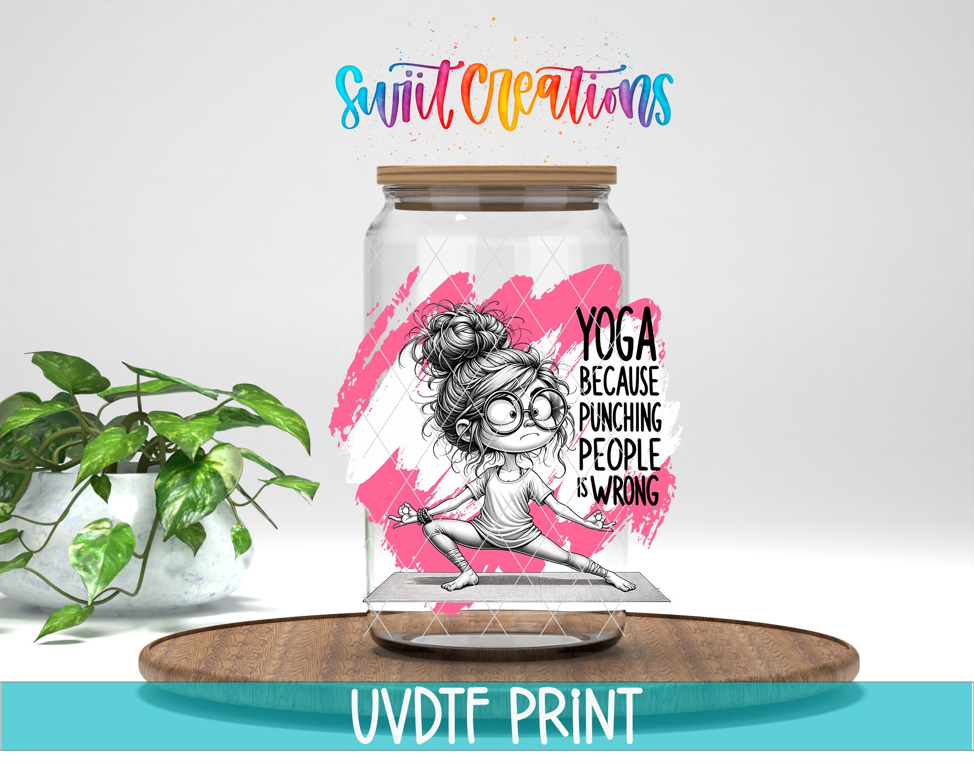 a glass jar with a cartoon illustration of a woman doing yoga, accompanied by text that reads "YOGA BECAUSE PUNCHING PEOPLE IS WRONG".