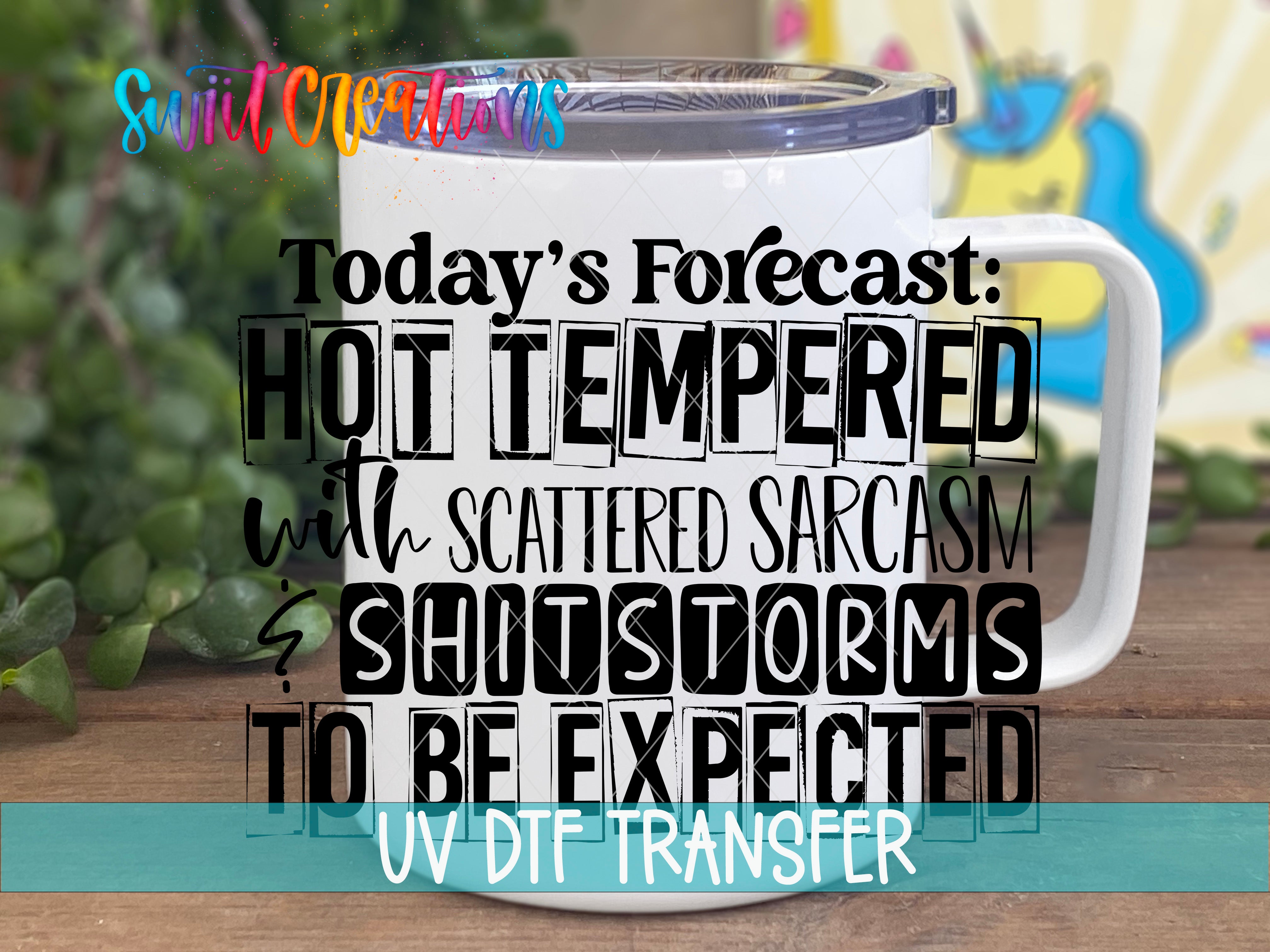 Swiit Creations UV DTF Today's Forecast Hot Tempered transfer displayed on a white coffee mug