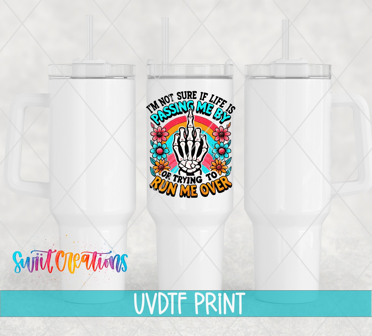 a white tumbler with a colorful graphic design on it, along with a text overlay that reads "I'm not sure if life is passing me by, but I'm trying to run me over".