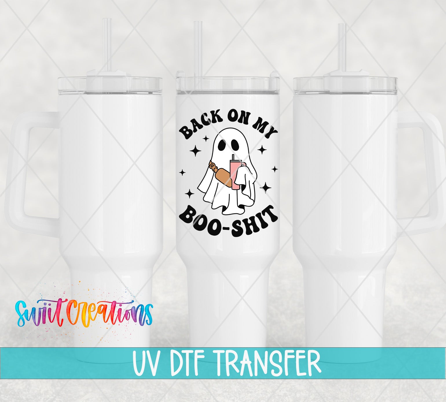 Swiit Creations UV DTF Back on My Boo Shit transfer shown on a white tumbler set