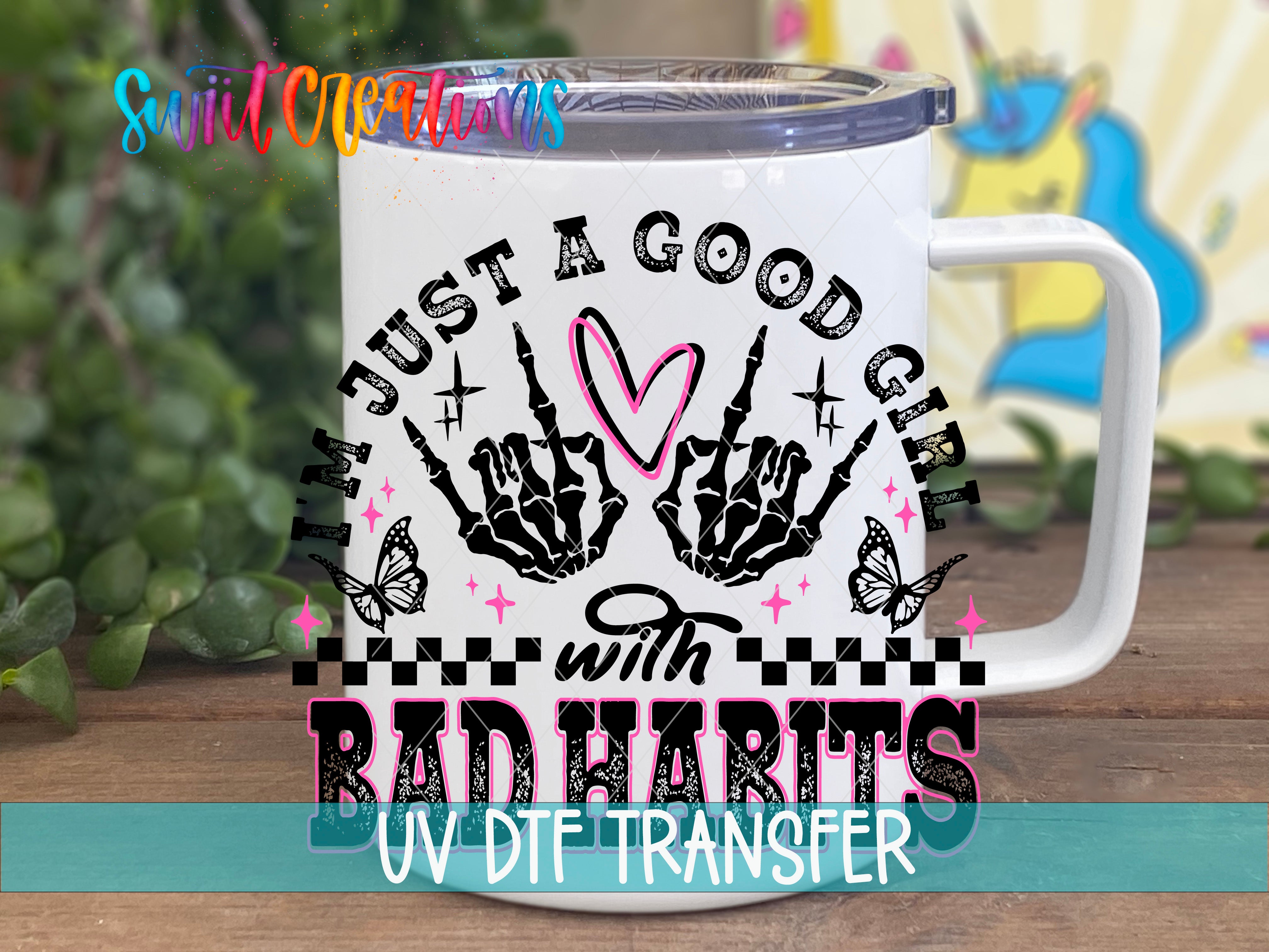 Swiit Creations UV DTF Good Girl With Bad Habits transfer displayed on a white coffee mug