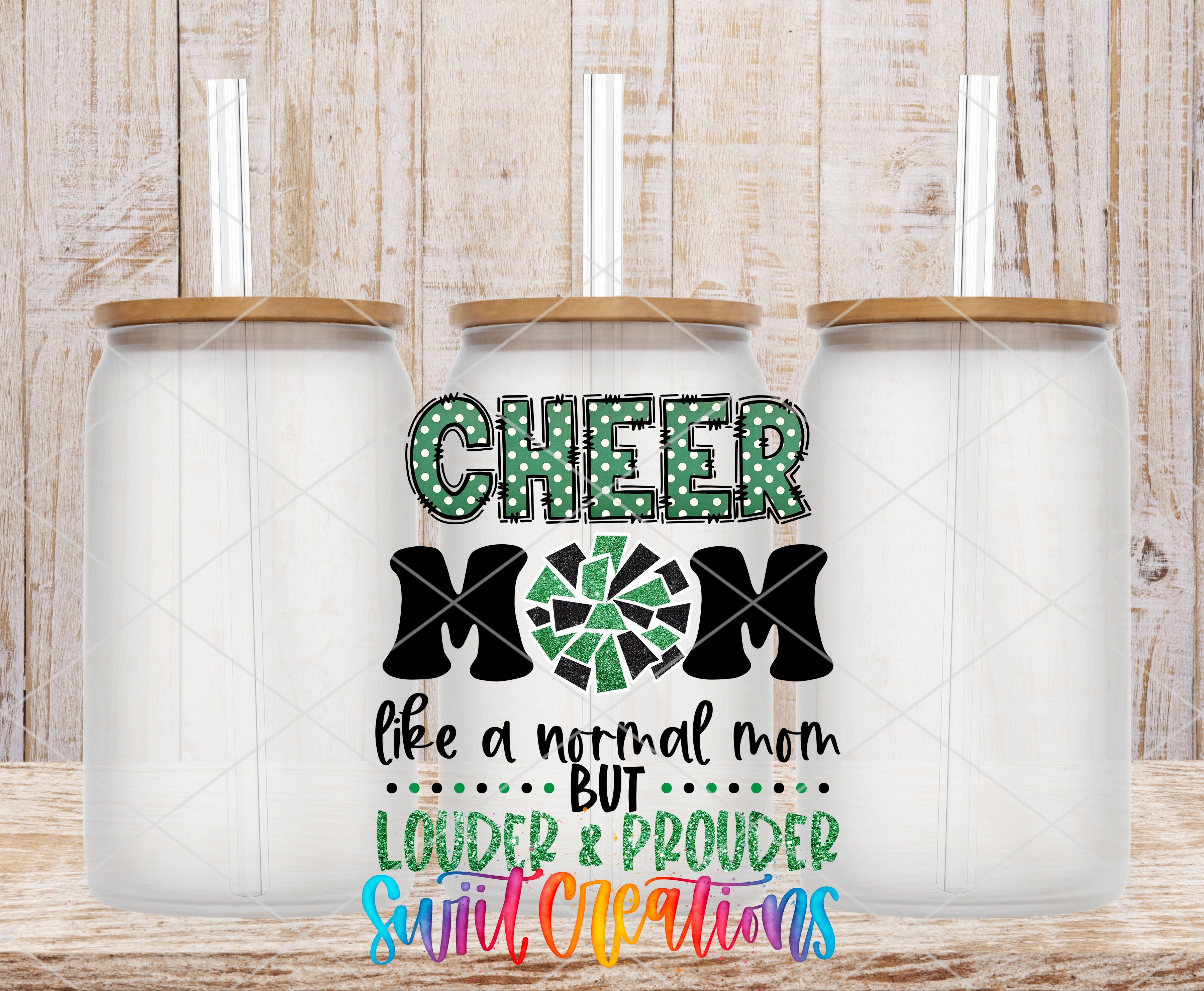 three clear glass jars with lids, each containing a straw. The jars are arranged in a row, and there is a colorful text overlay that reads "CHEER MOM like a normal mom but LOUDER & PROUD SUIT! CREATIONS".
