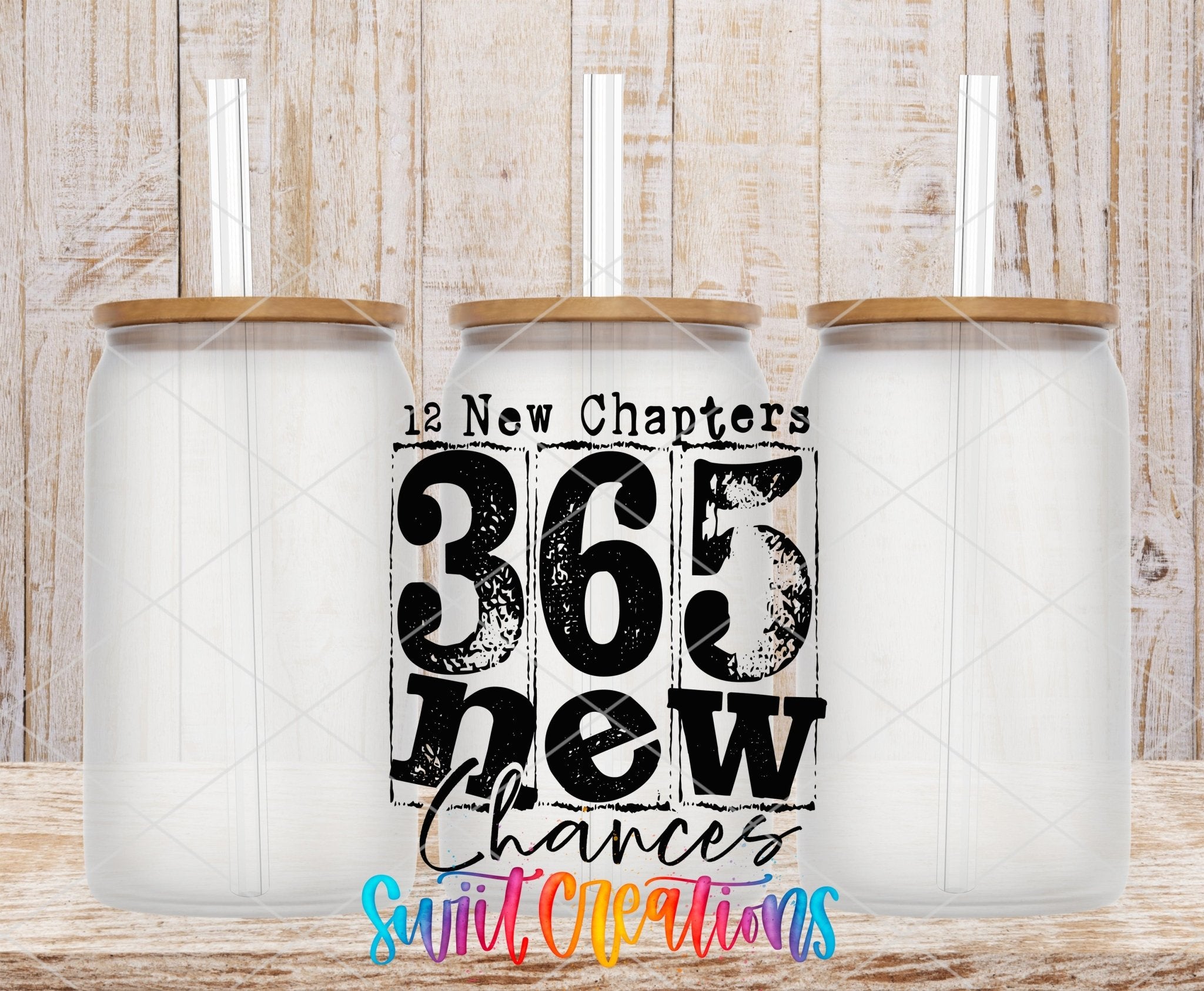 12 New Chapters 365 New Chances Motivational UV DTF transfer applied to a clear glass can set from Swiit Creations