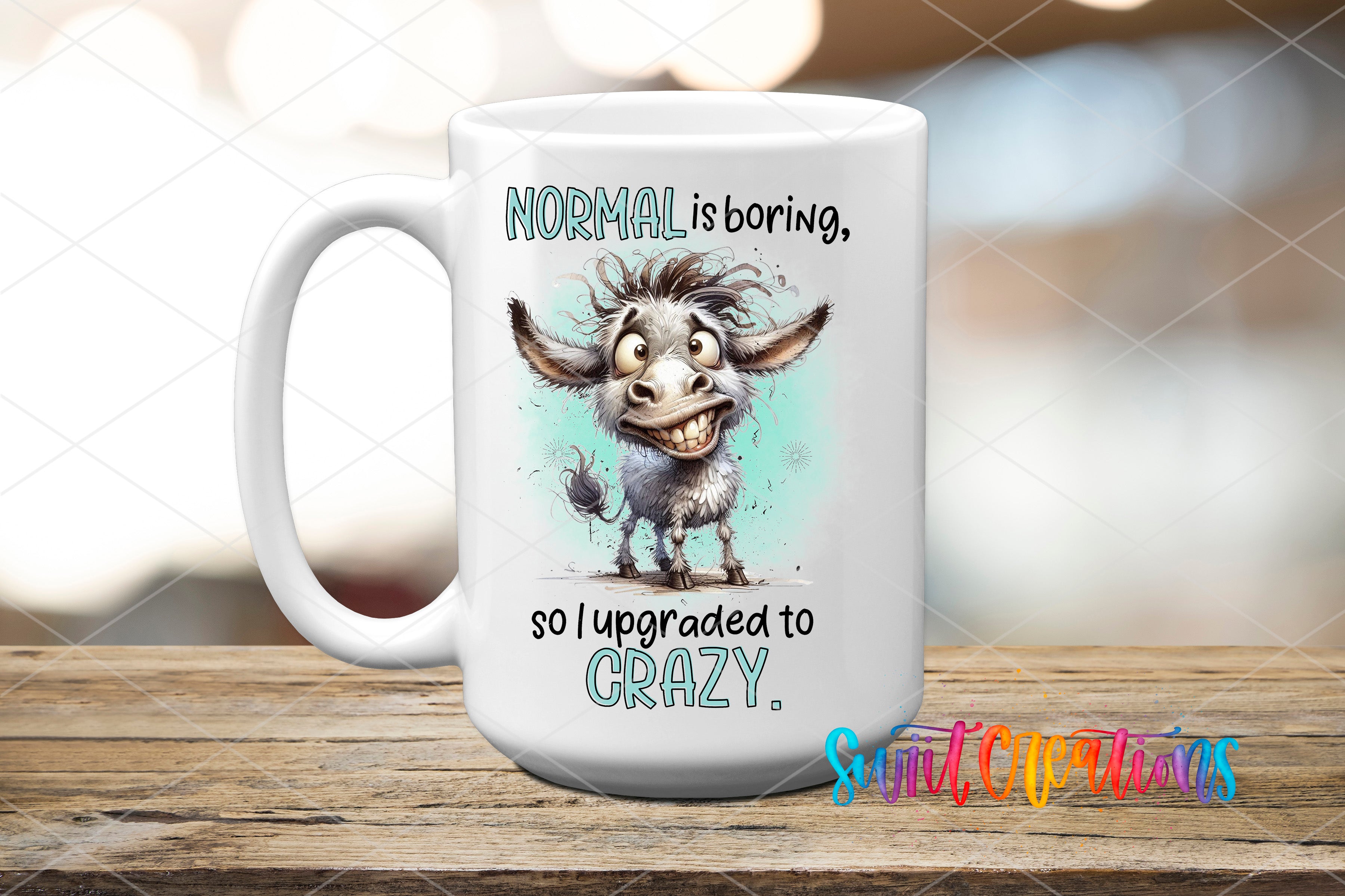 A white ceramic mug with a cartoon donkey and text that reads "NORMAL is boring, so I upgraded to CRAZY."