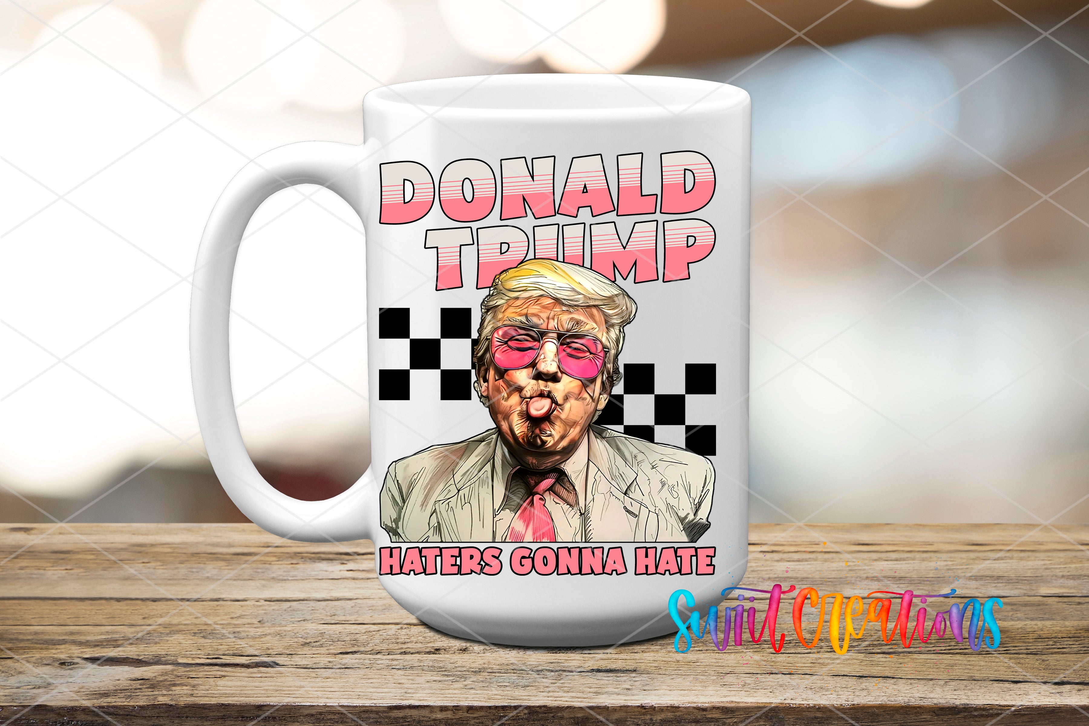 Swiit Creations UV DTF Haters Gonna Hate Trump transfer applied to a white ceramic mug