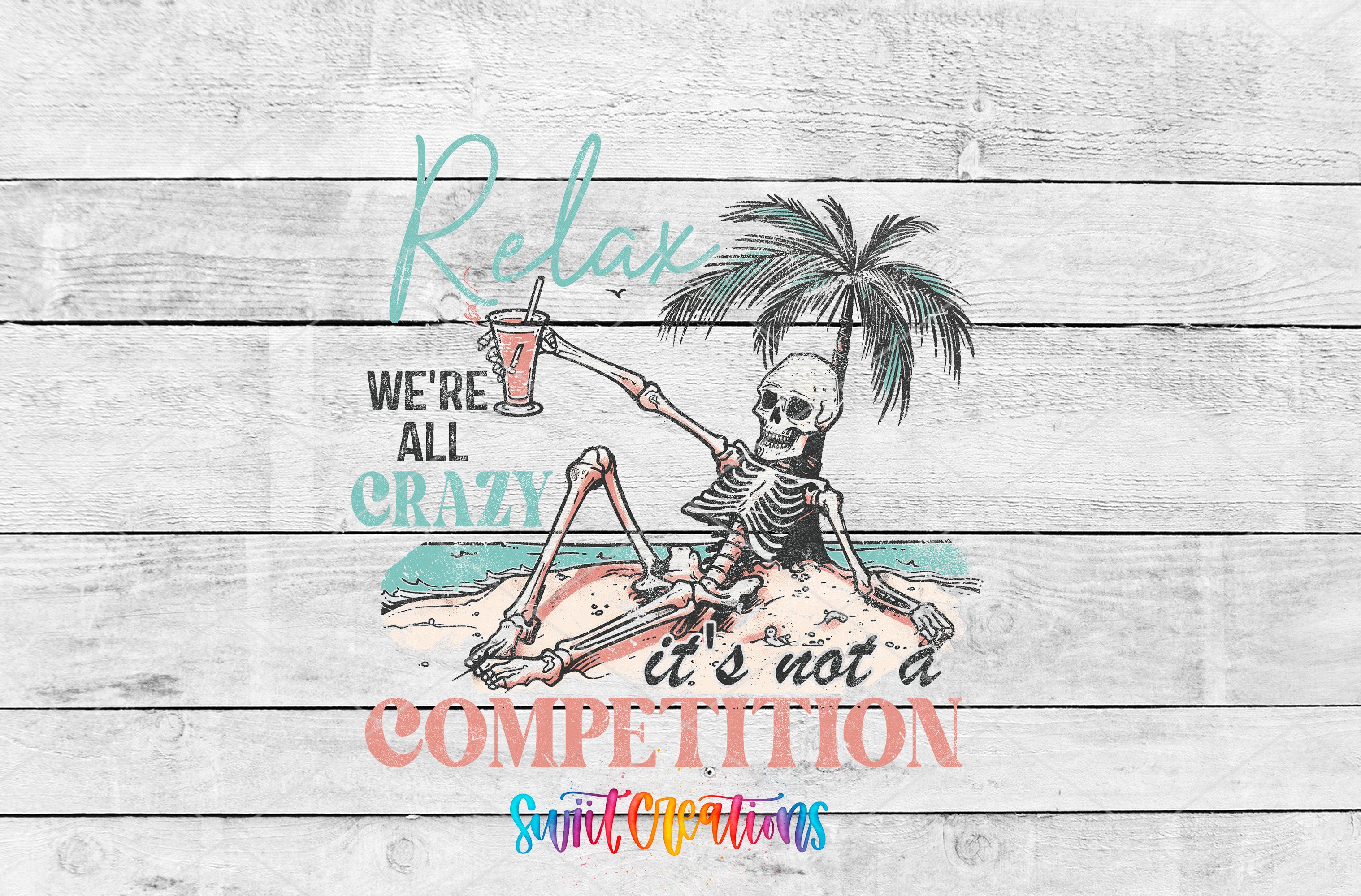 Swiit Creations UV DTF Relax We're All Crazy It's Not A transfer shown as the full artwork preview