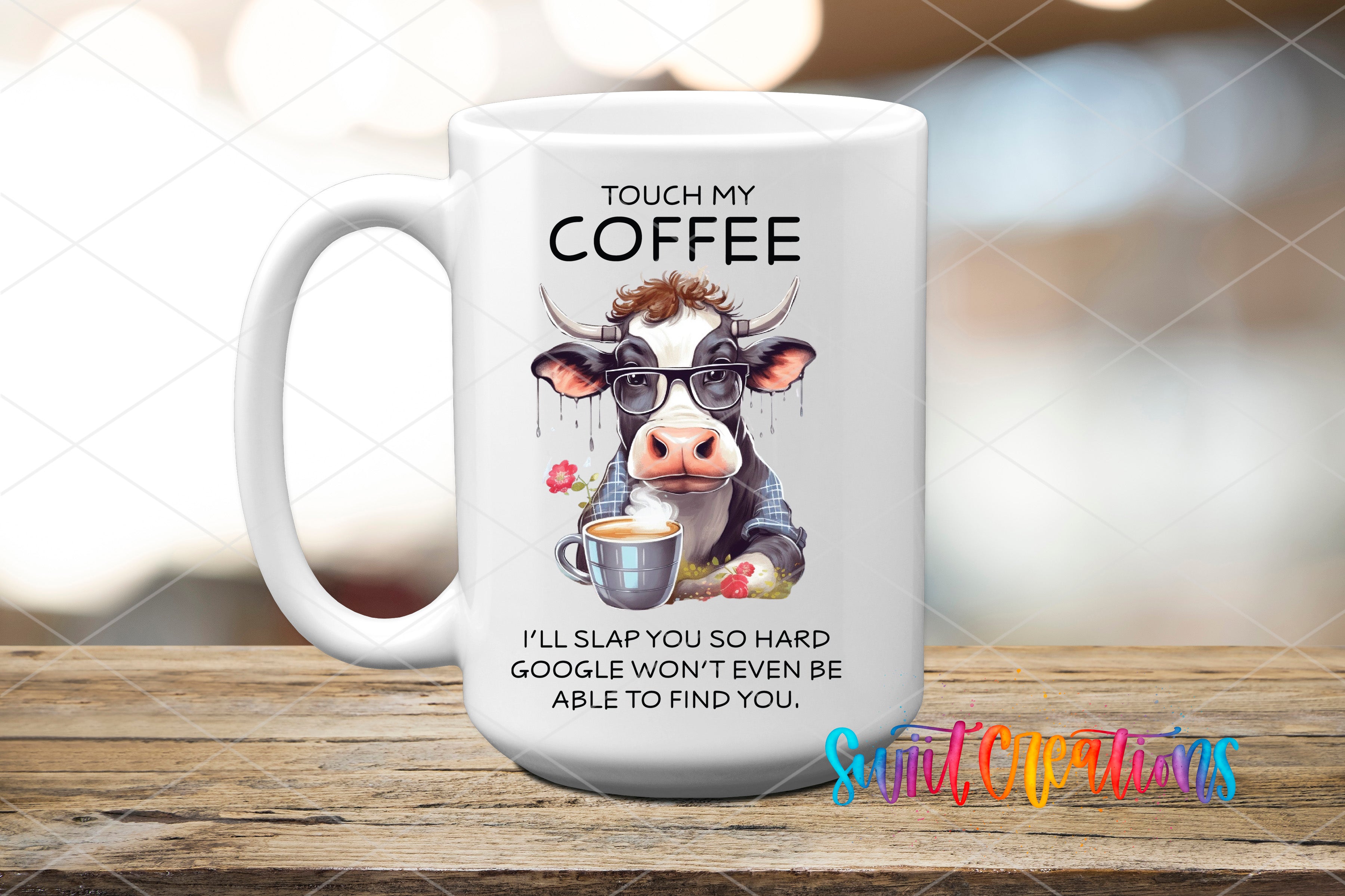 Swiit Creations UV DTF Touch My Coffee I’ll Slap You So Hard Cow transfer applied to a white ceramic mug