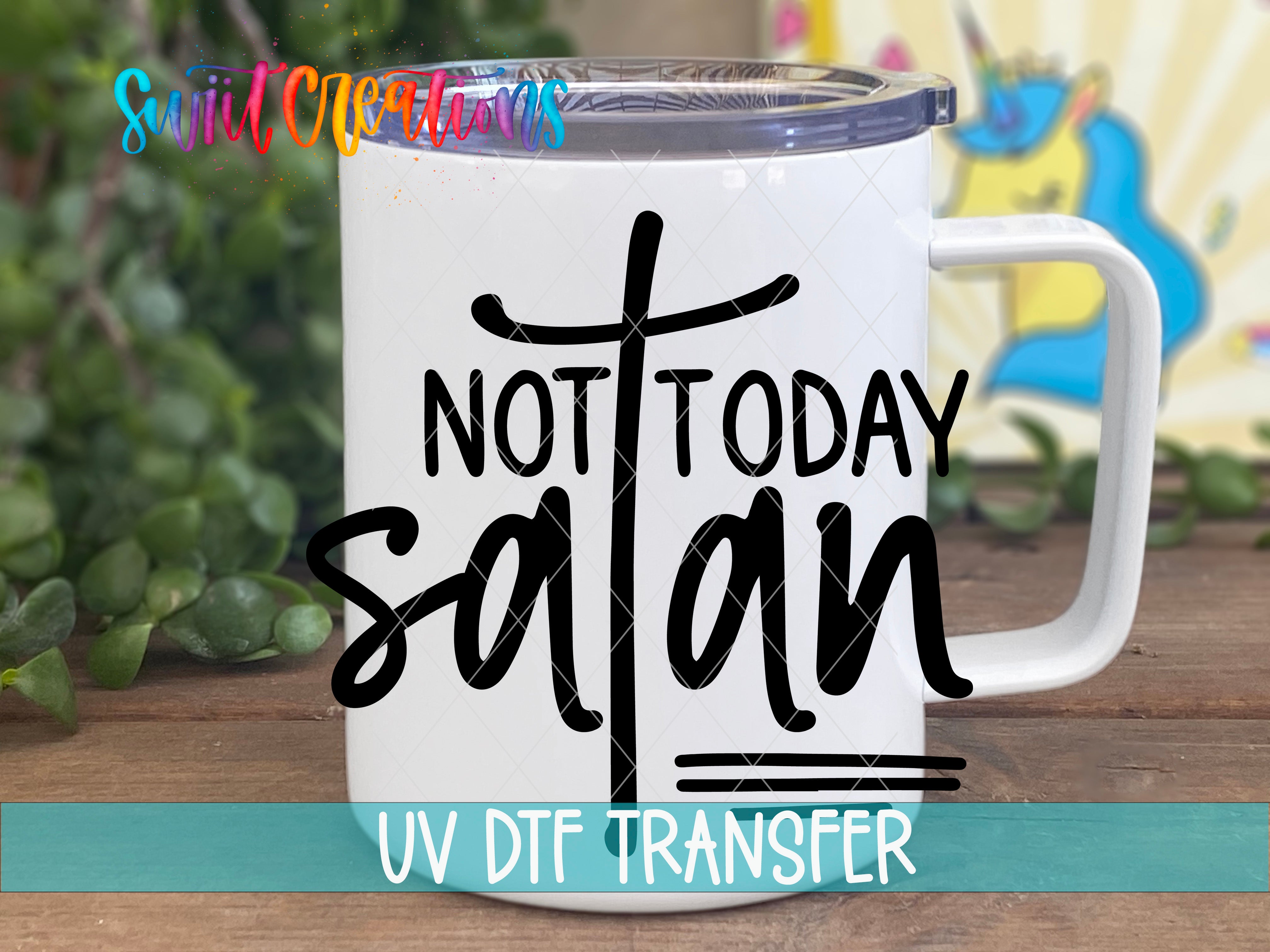 Swiit Creations UV DTF Not Today Satan transfer displayed on a white coffee mug