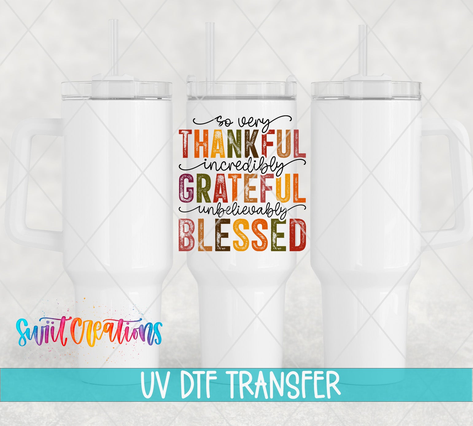Swiit Creations UV DTF Thankful Grateful Blessed transfer shown on a white tumbler set