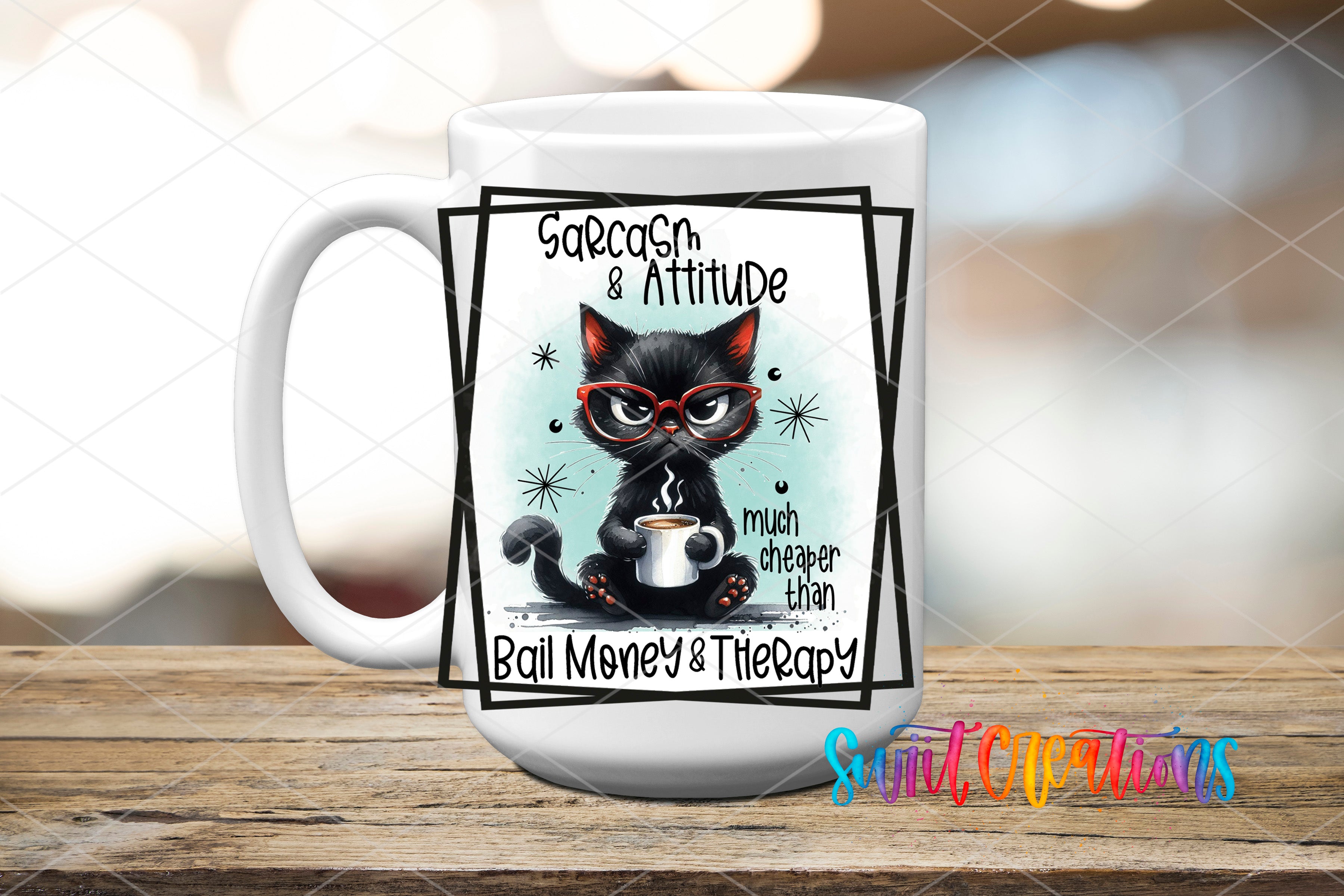Swiit Creations UV DTF Sarcasm And Attitude transfer applied to a white ceramic mug