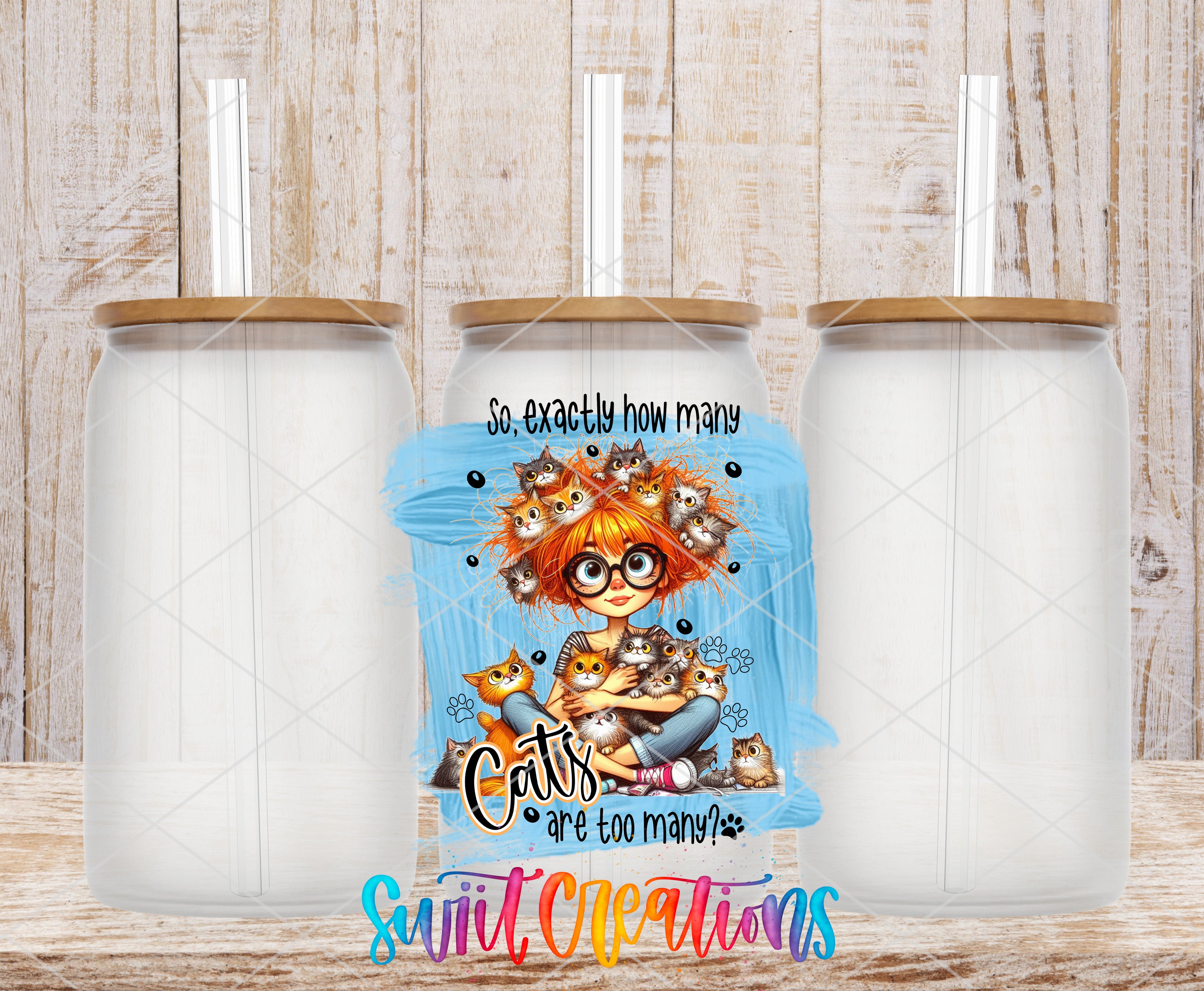 Swiit Creations UV DTF Exactly How Many Cats is Too Many transfer shown on a clear glass can set