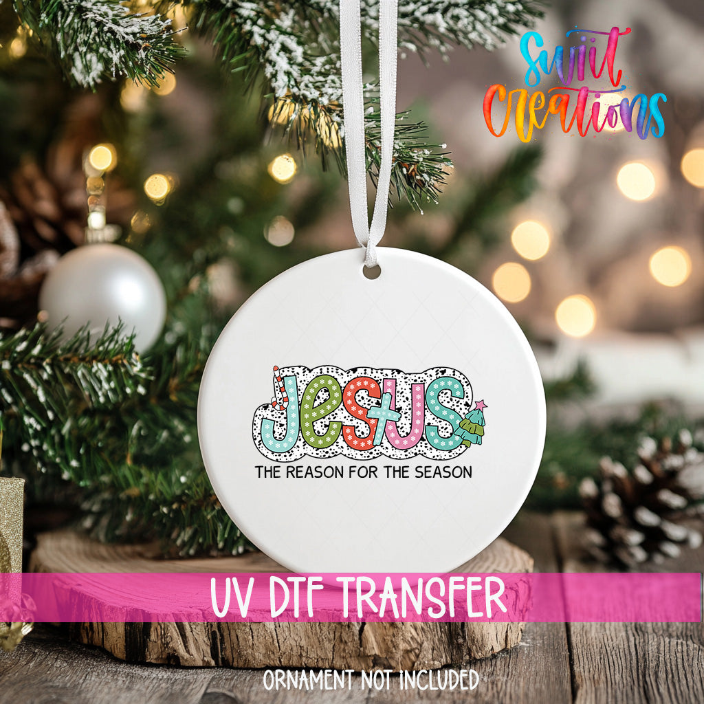 Jesus is the Reason for the Season Christmas UV DTF Transfer for Ornament O-1211