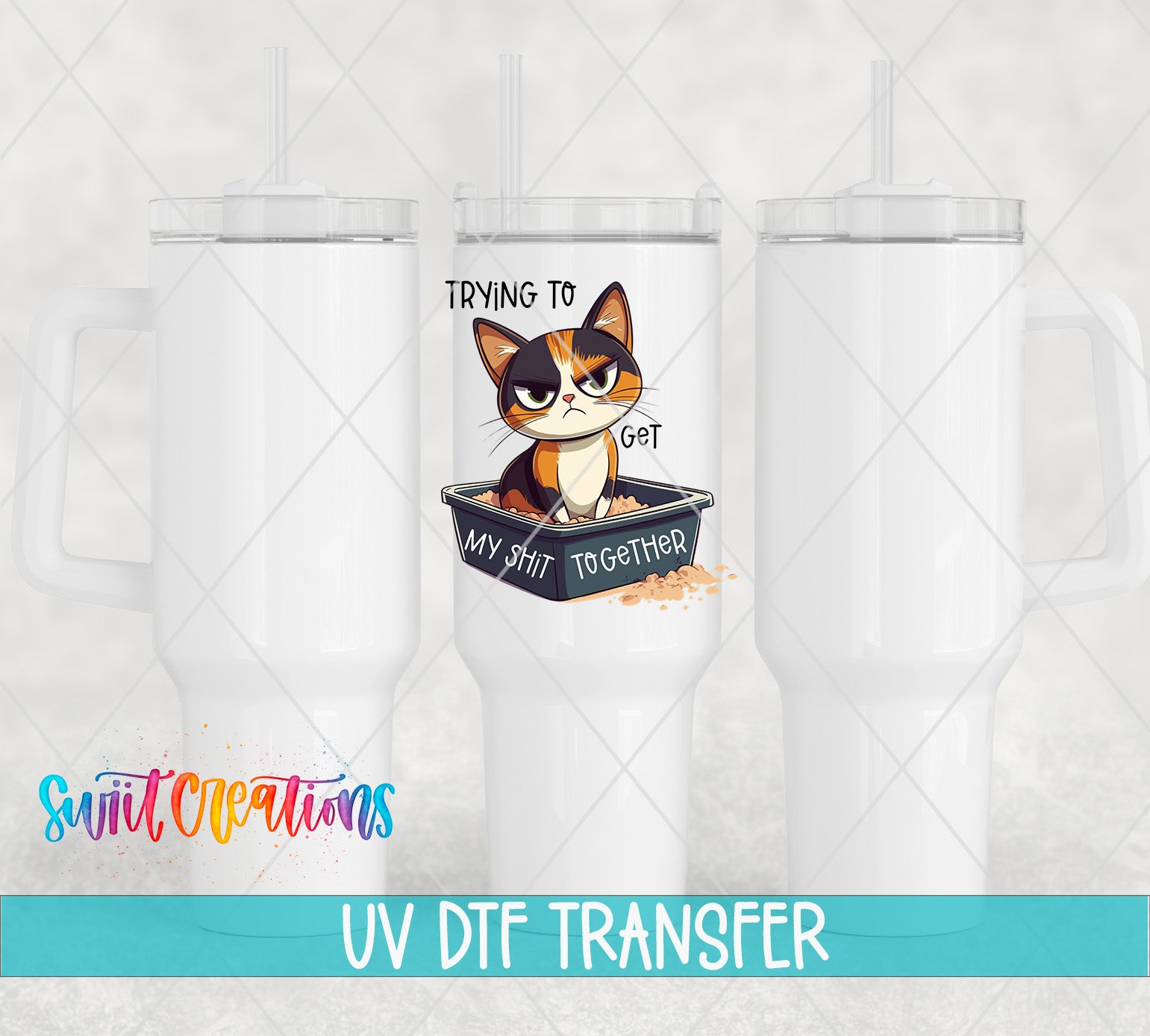 Swiit Creations UV DTF Trying to Get My Shit Together transfer shown on a white tumbler set