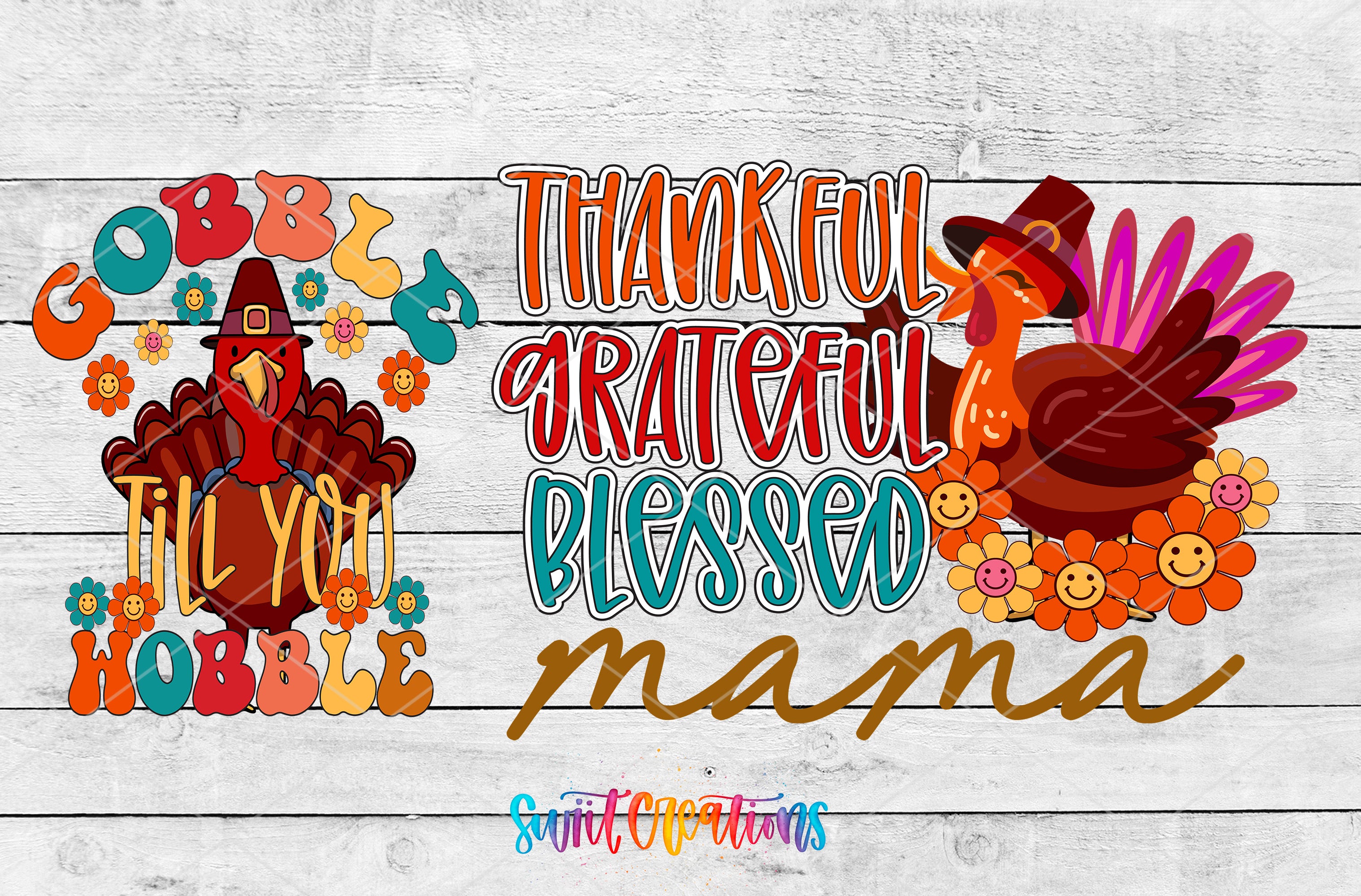 The image is a collage of two Thanksgiving-themed graphics. On the left, there is a turkey wearing a witch's hat surrounded by flowers, with the text "GOBBLE TILL YOU WOBBLE" written above it. On the right, there is a turkey surrounded by flowers, with the text "THANKFUL GRATEFUL BLESSED Mama" written above it.