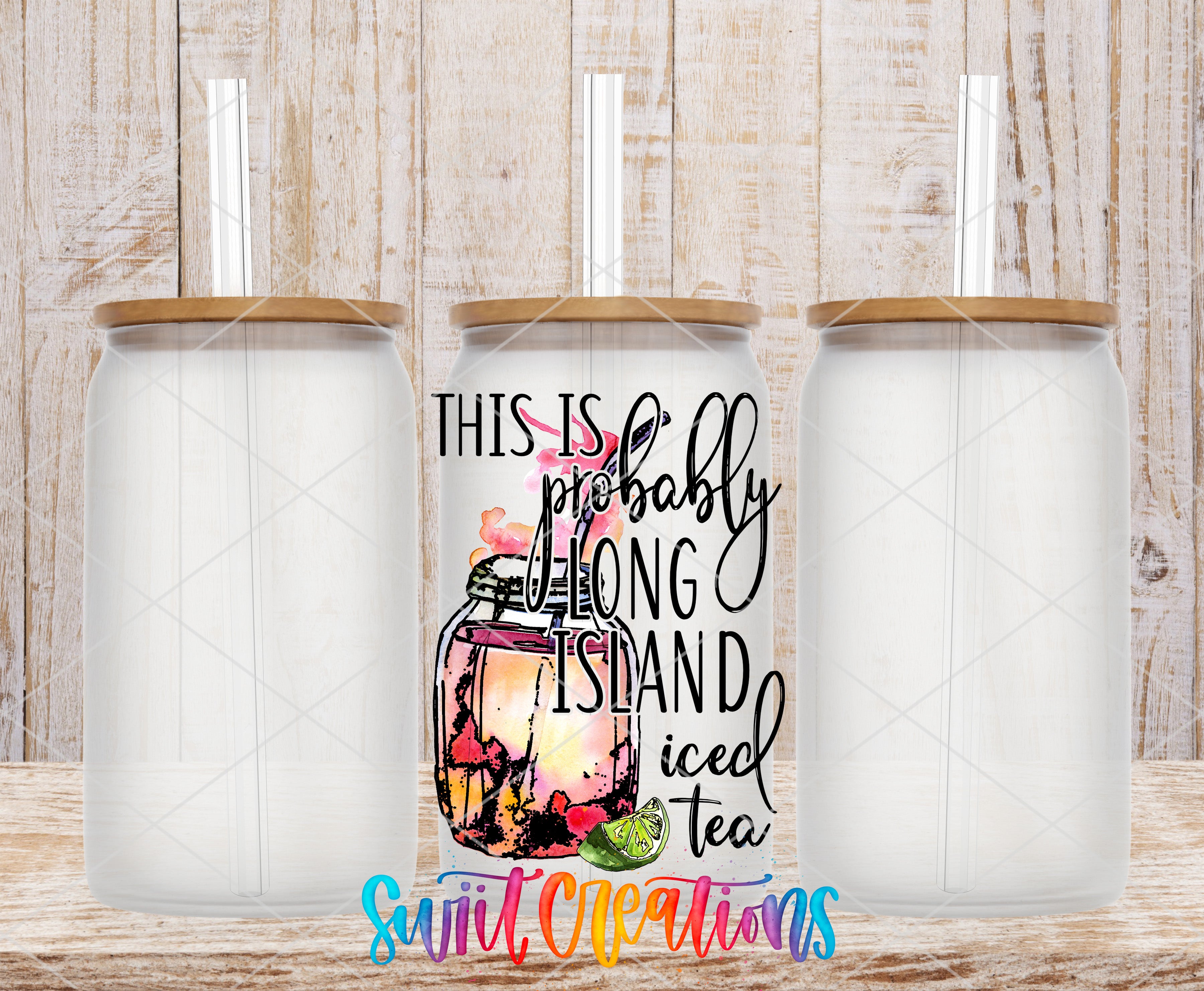Three clear glass cans with the Probably Long Island Iced Tea UV DTF transfer by Swiit Creations
