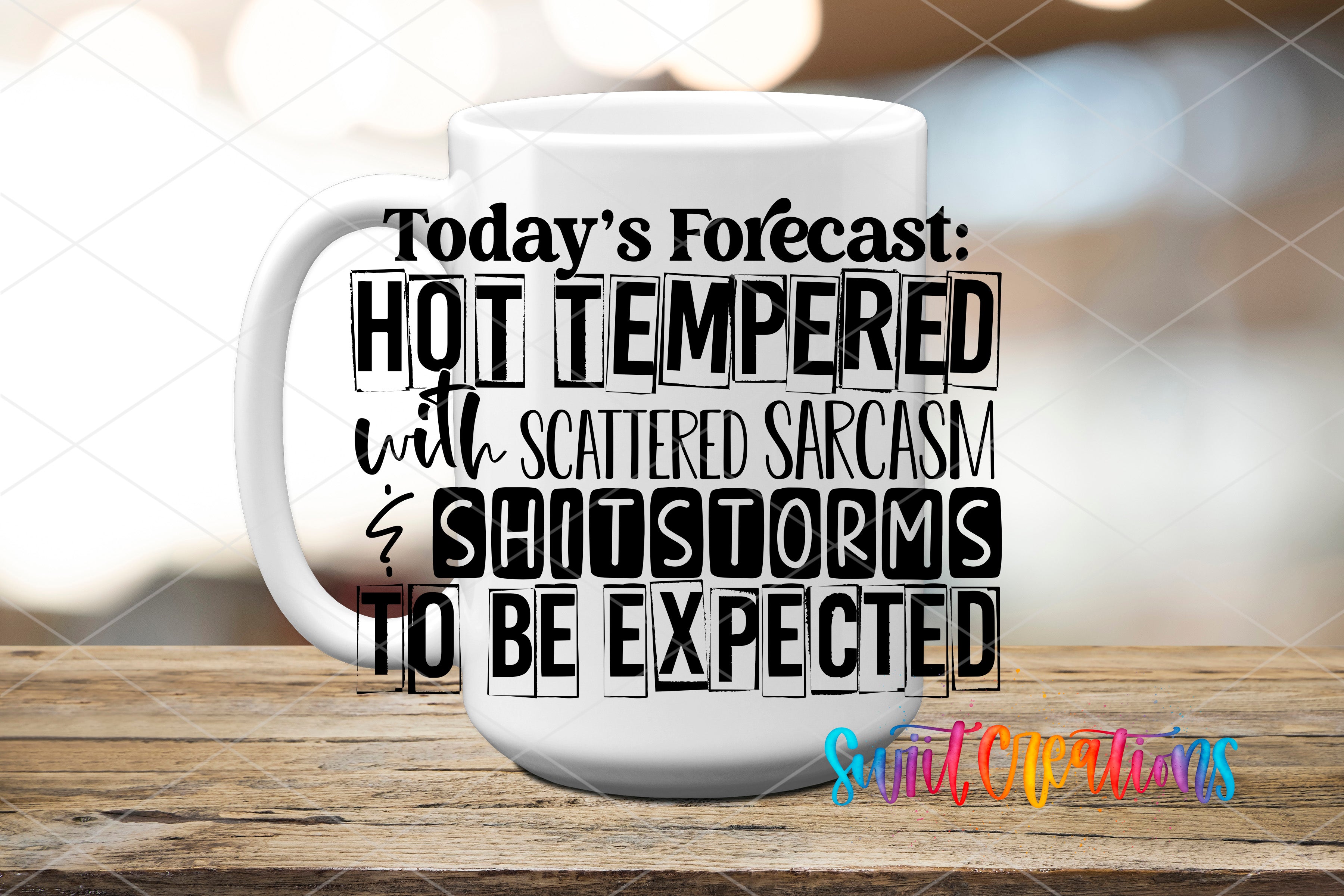 Swiit Creations UV DTF Today's Forecast Hot Tempered transfer applied to a white ceramic mug