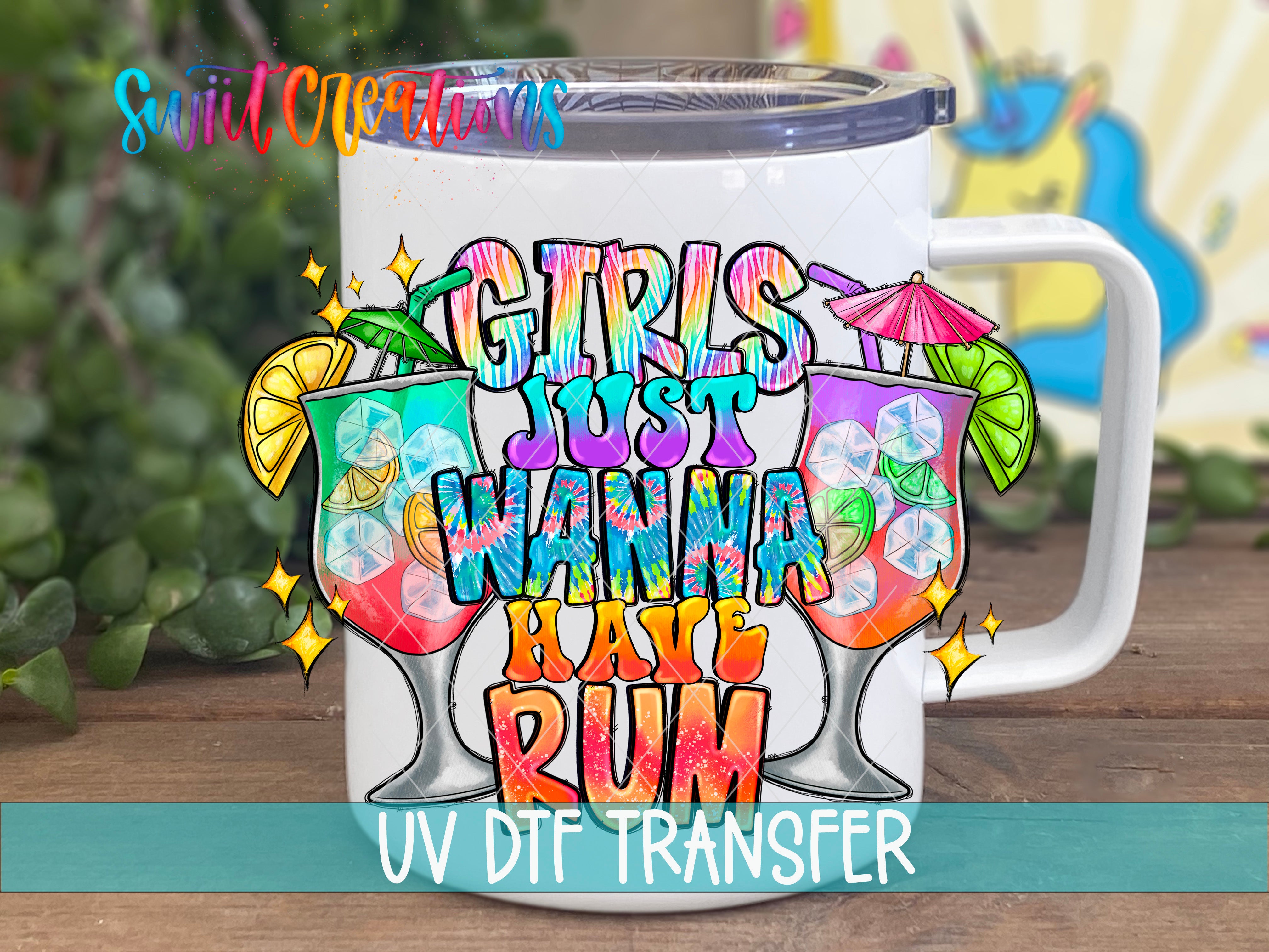 Swiit Creations UV DTF Girls Just Wanna Have Rum transfer displayed on a white coffee mug