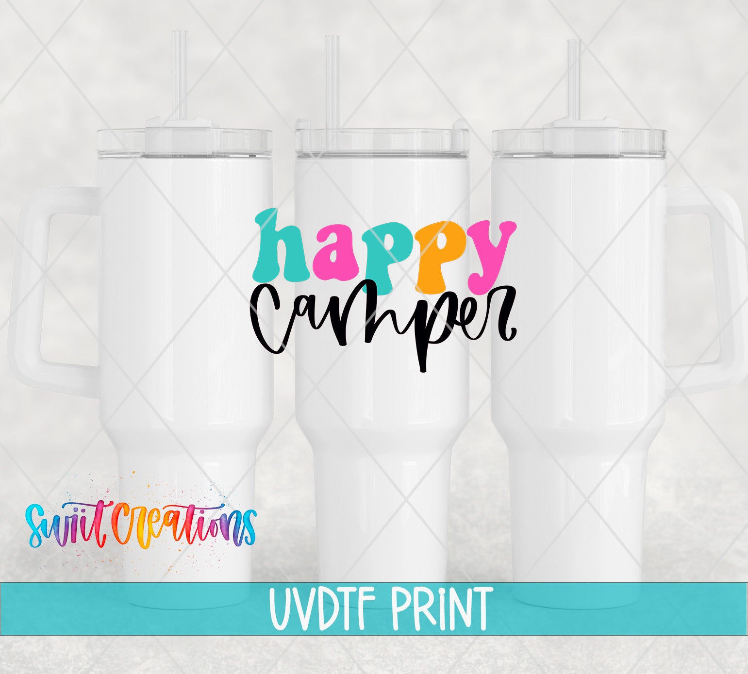 three white tumblers with colorful text and straws, and the text "Happy Camper" is printed on them.