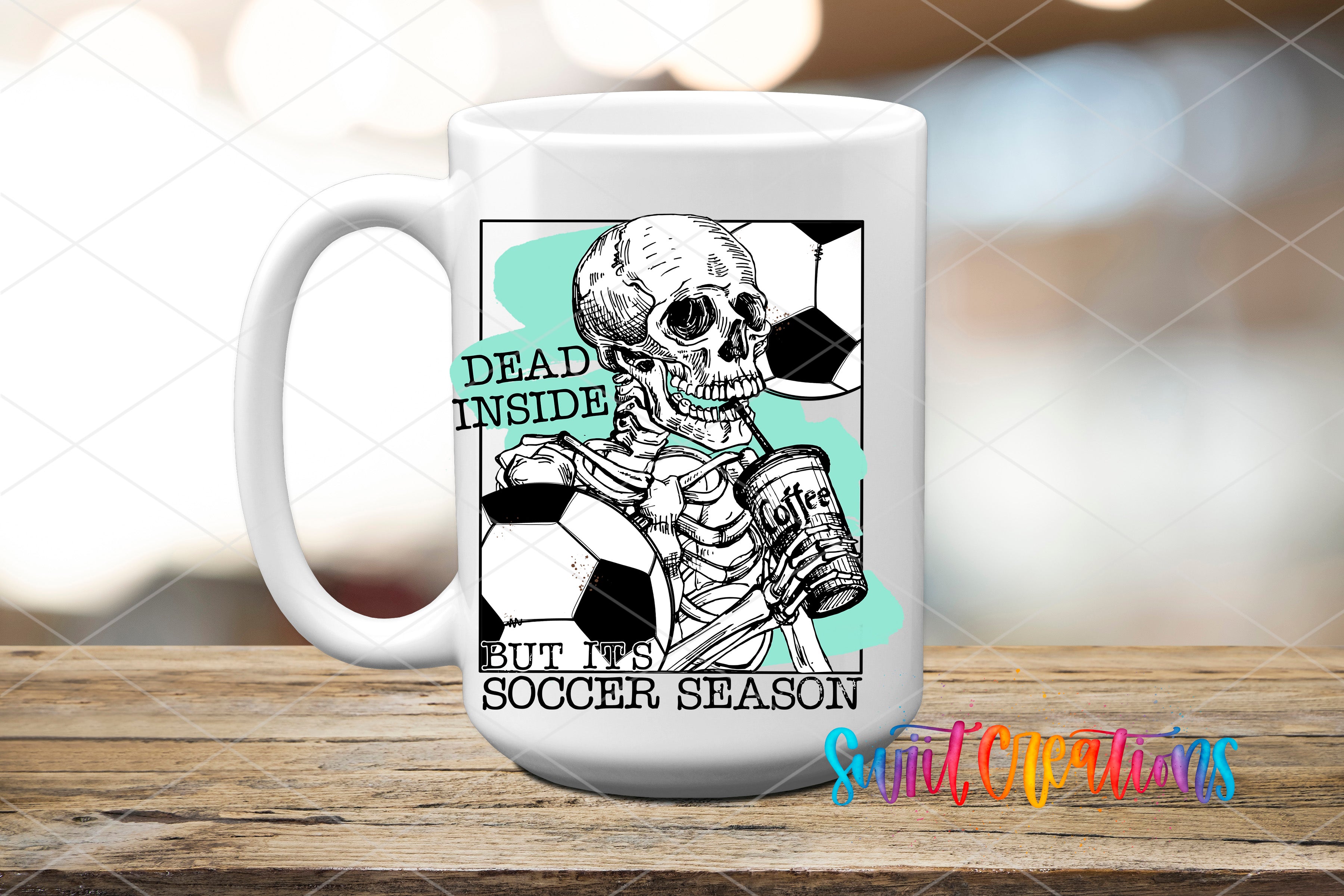 Swiit Creations UV DTF Dead Inside But It is Soccer Season transfer applied to a white ceramic mug