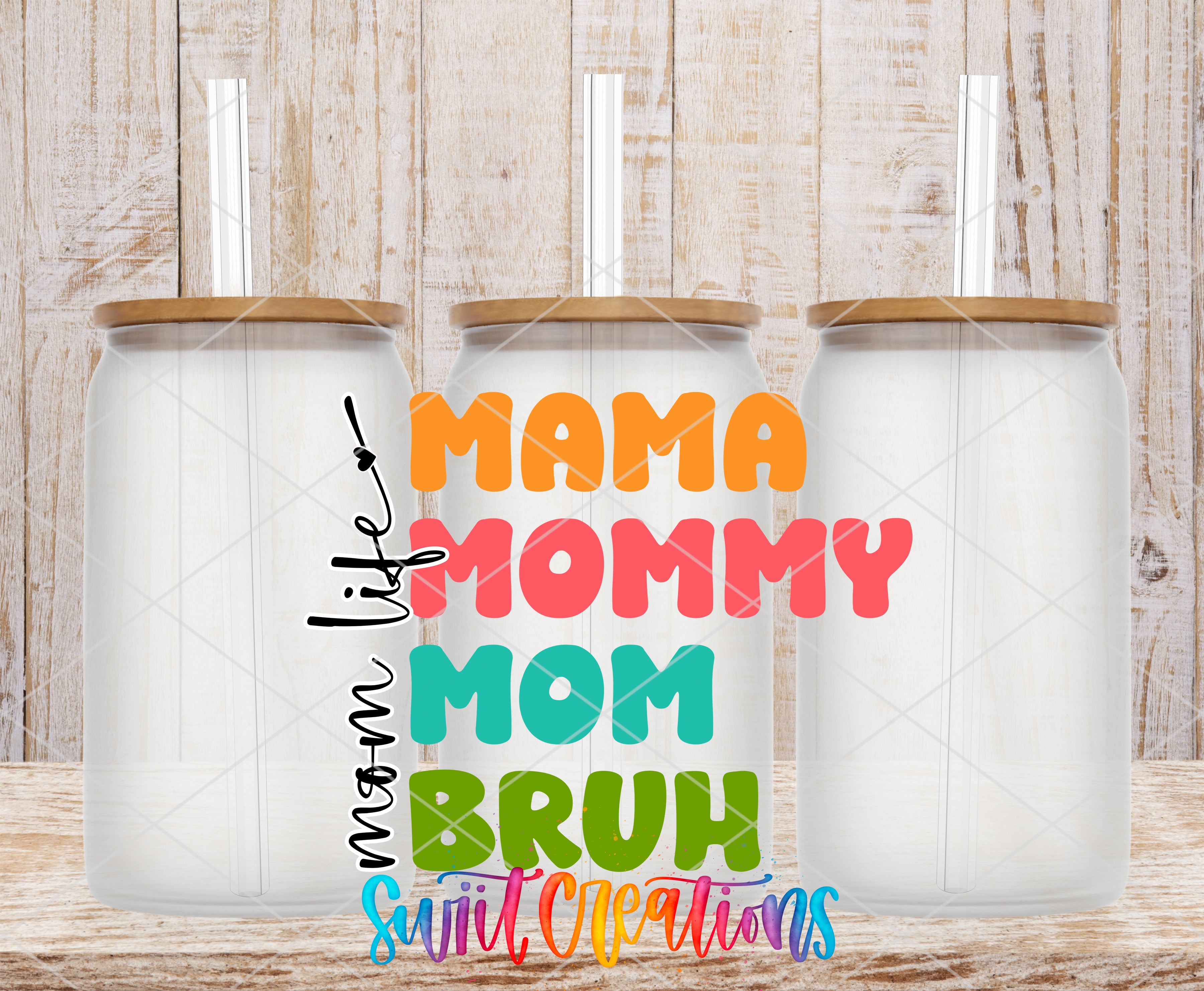 Swiit Creations UV DTF Mama Mommy Mom Bruh transfer shown on a clear glass can set