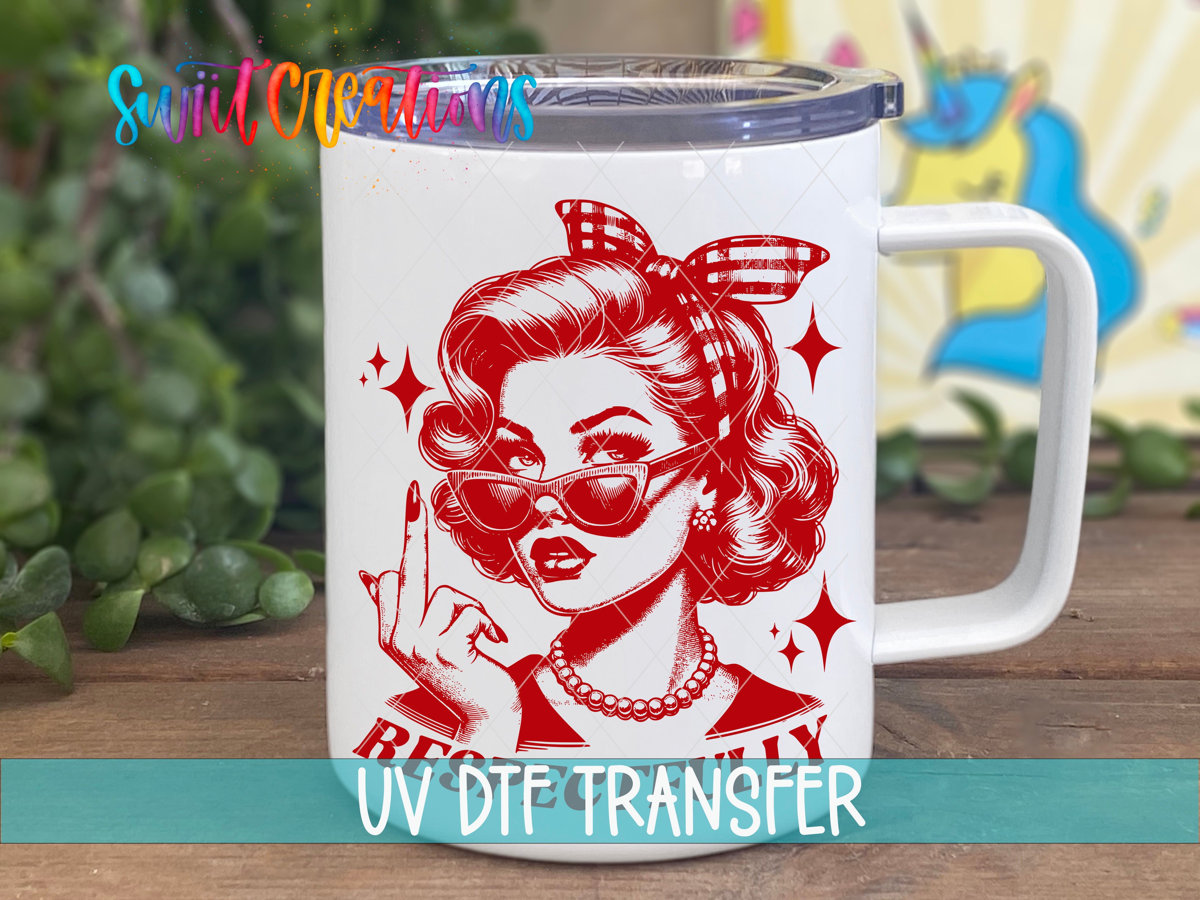 Swiit Creations UV DTF Respectfully Retro Pin Up transfer displayed on a white coffee mug