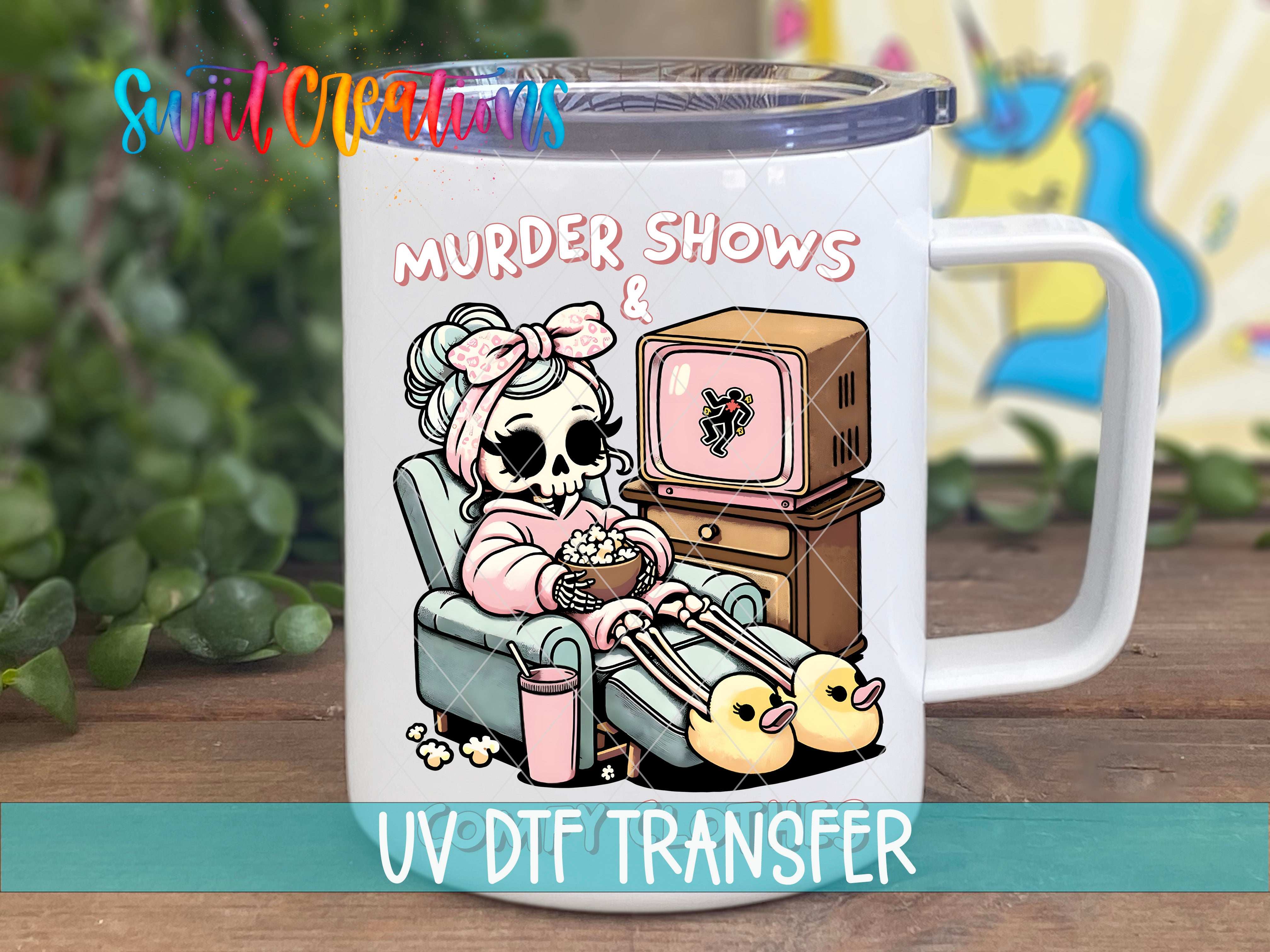Swiit Creations UV DTF Murder Shows and Comfy Clothes transfer displayed on a white coffee mug