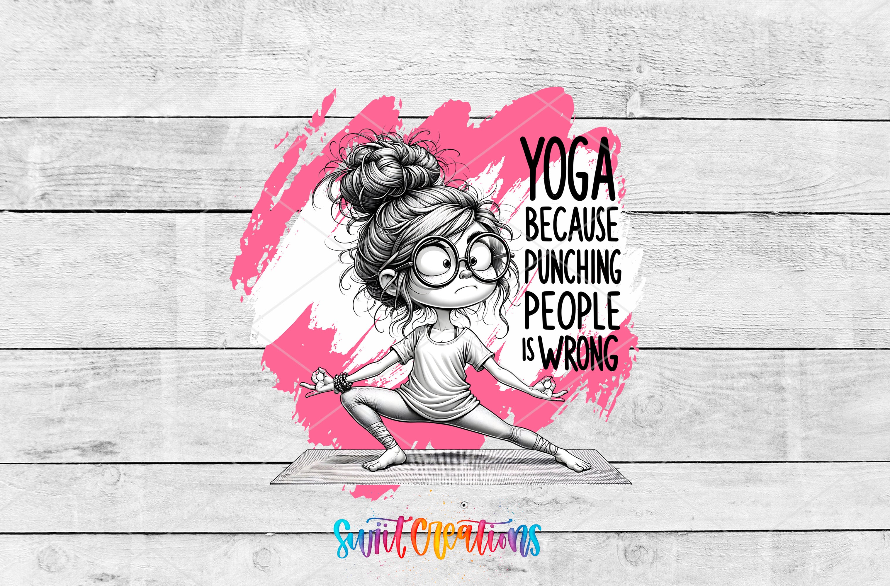 A cartoon illustration of a young girl with glasses doing yoga poses, accompanied by text that reads "YOGA BECAUSE PUNCHING PEOPLE IS WRONG".