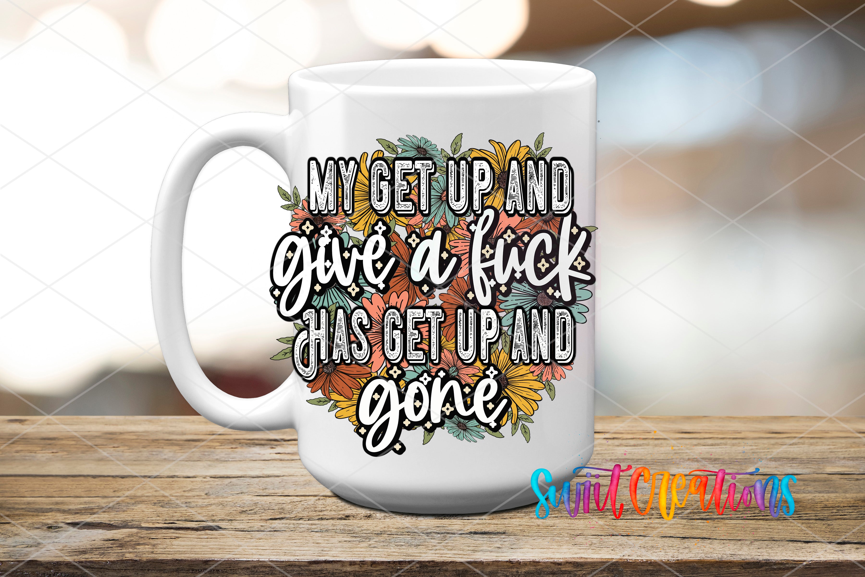 Swiit Creations UV DTF Get Up and Give a Fuck transfer applied to a white ceramic mug