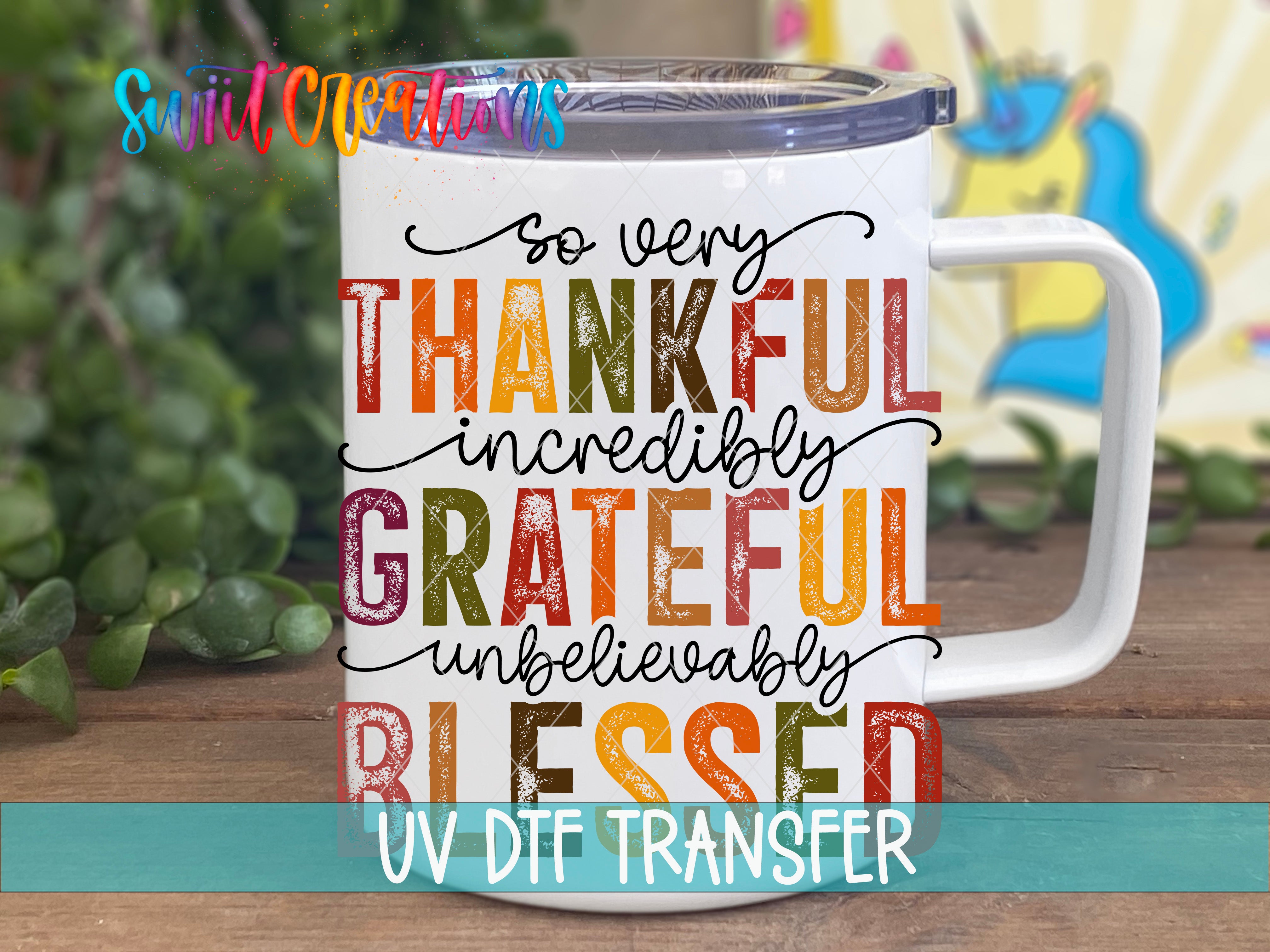 Swiit Creations UV DTF Thankful Grateful Blessed transfer displayed on a white coffee mug