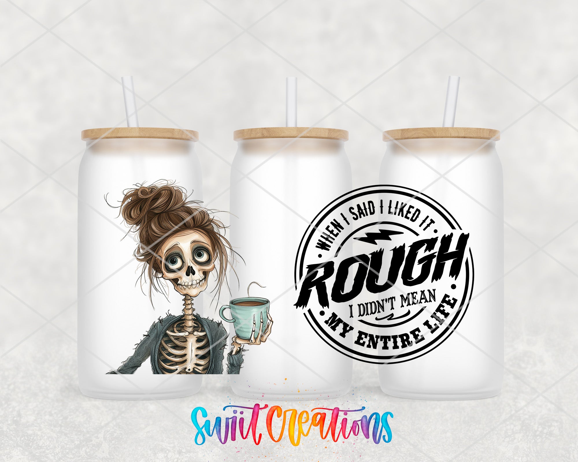 A skeleton wearing a messy bun holding a coffee mug, with a text overlay that says "When I Said I Liked It, I Didn't Mean My Entire Life".