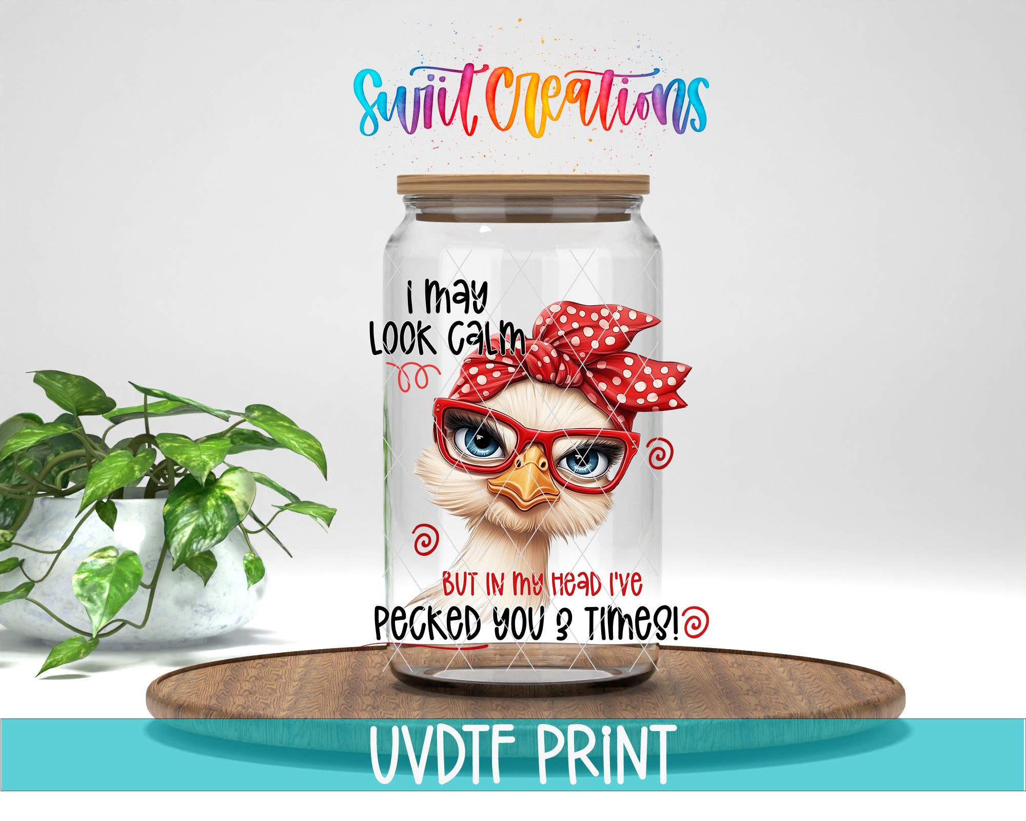 A glass jar with a cartoon image of a bird wearing glasses and a red bow, along with text that says "I may look calm, but in my head I've pecked you 3 times!"