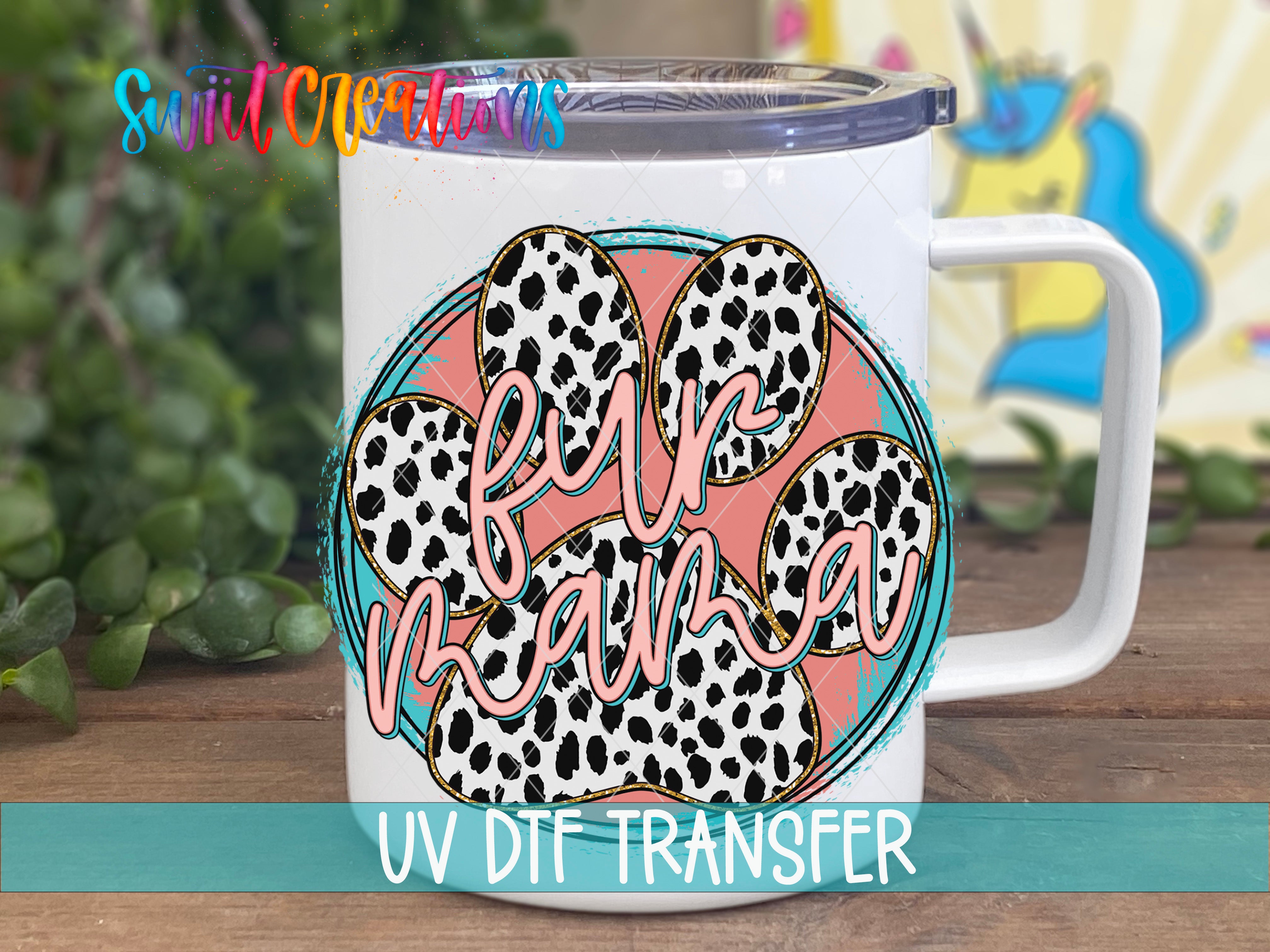 Swiit Creations UV DTF Paw Print Fur Mama transfer displayed on a white coffee mug