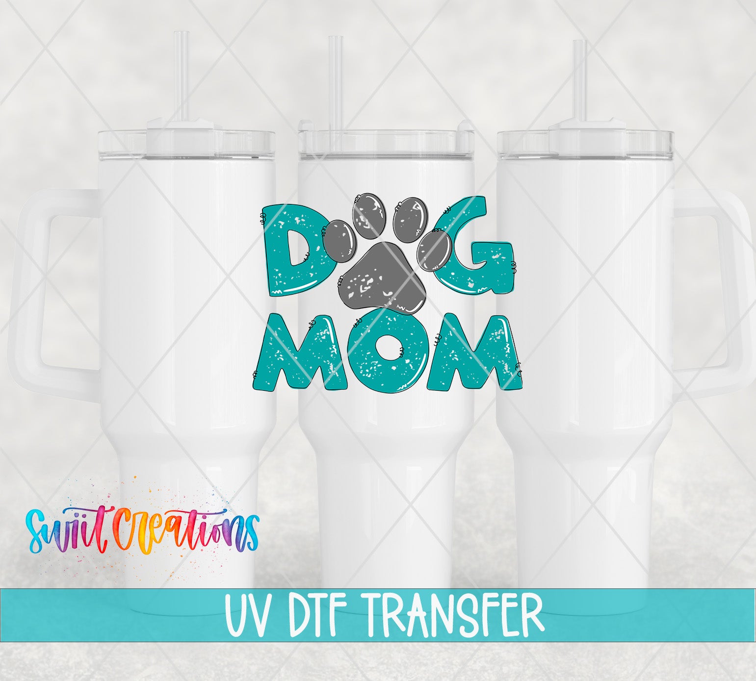 Swiit Creations UV DTF Dog Mom transfer shown on a white tumbler set