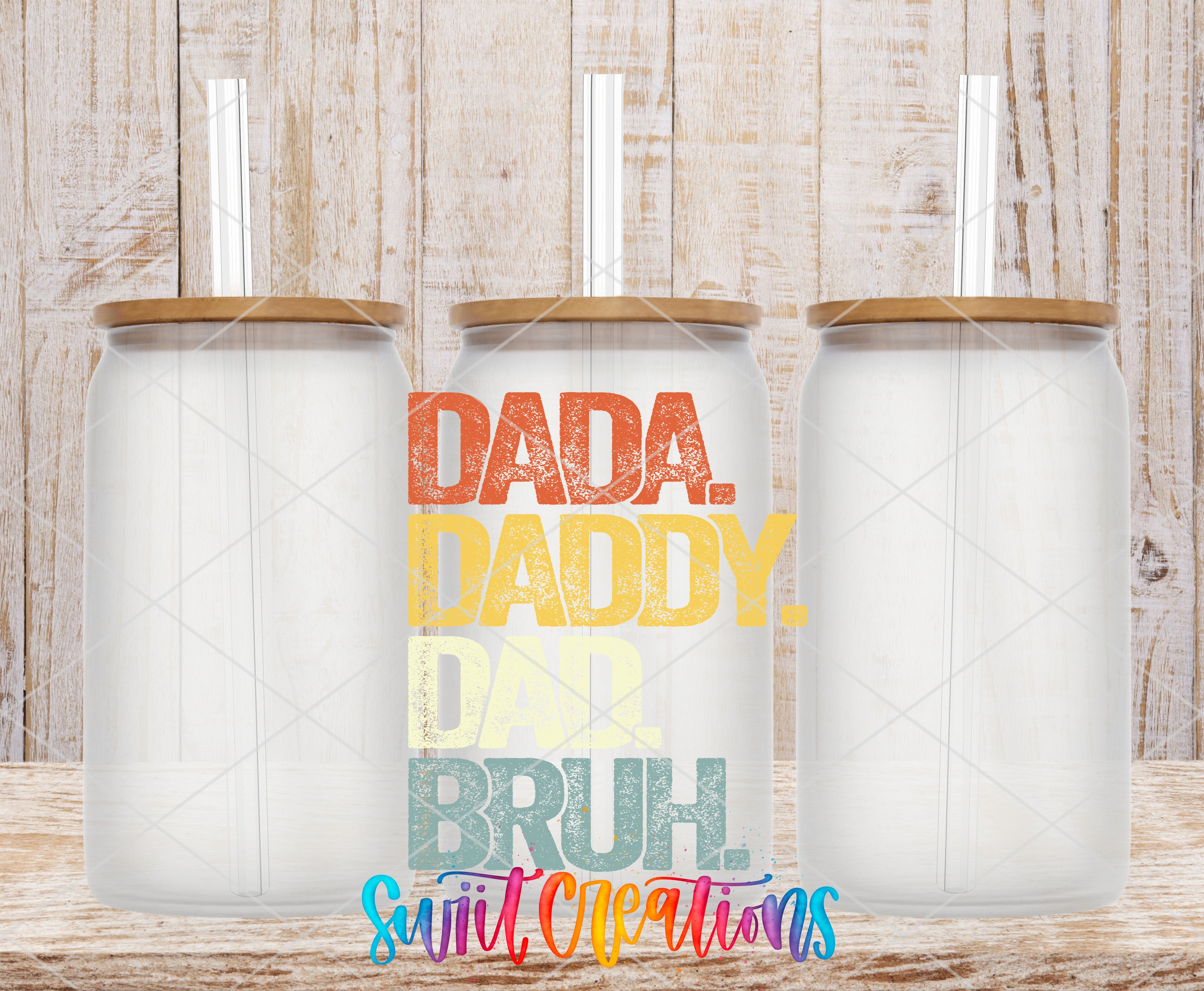 Swiit Creations UV DTF Dada Daddy Dad Bruh transfer shown on a clear glass can set
