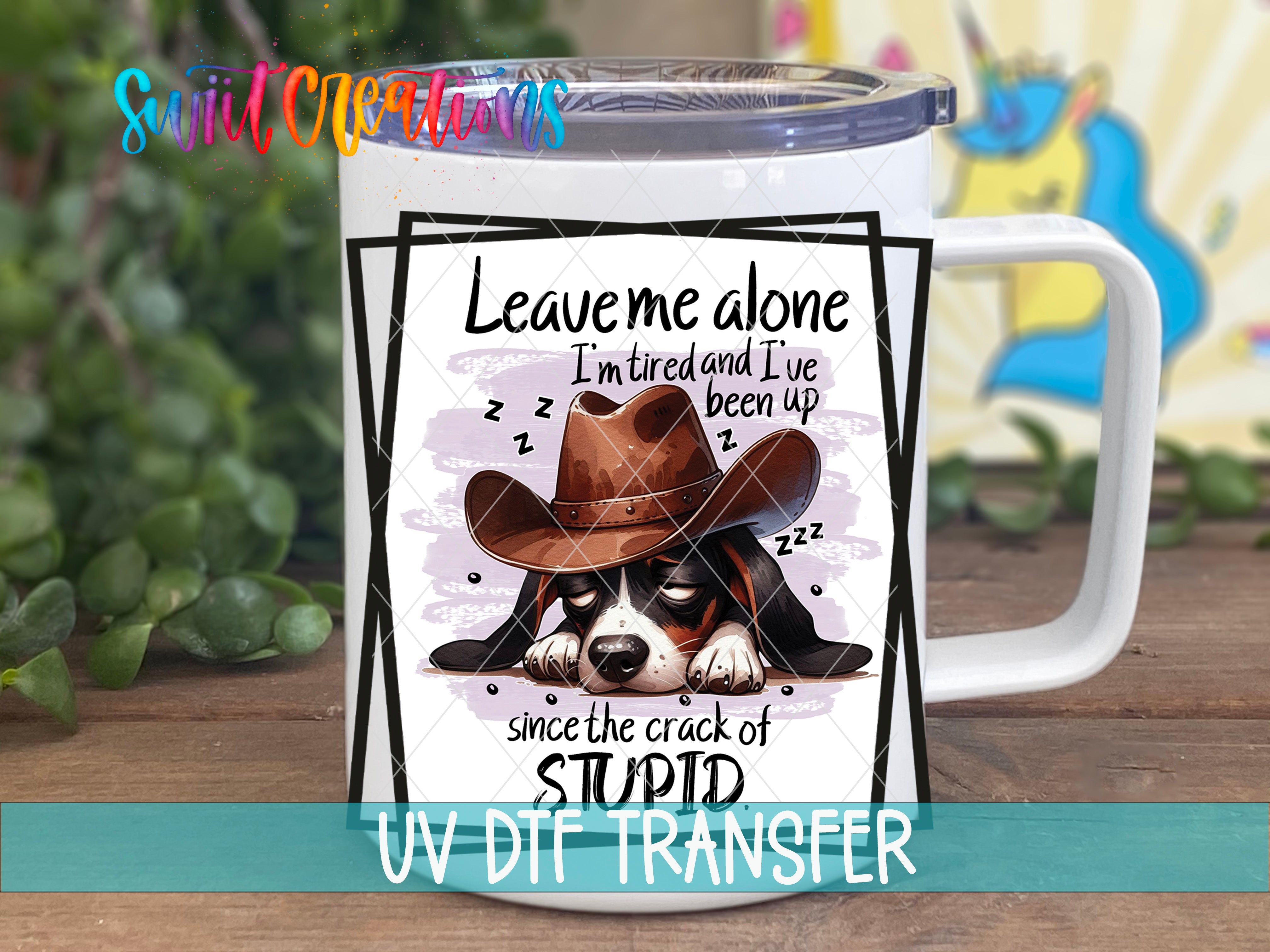 Swiit Creations UV DTF Crack of Stupid transfer displayed on a white coffee mug