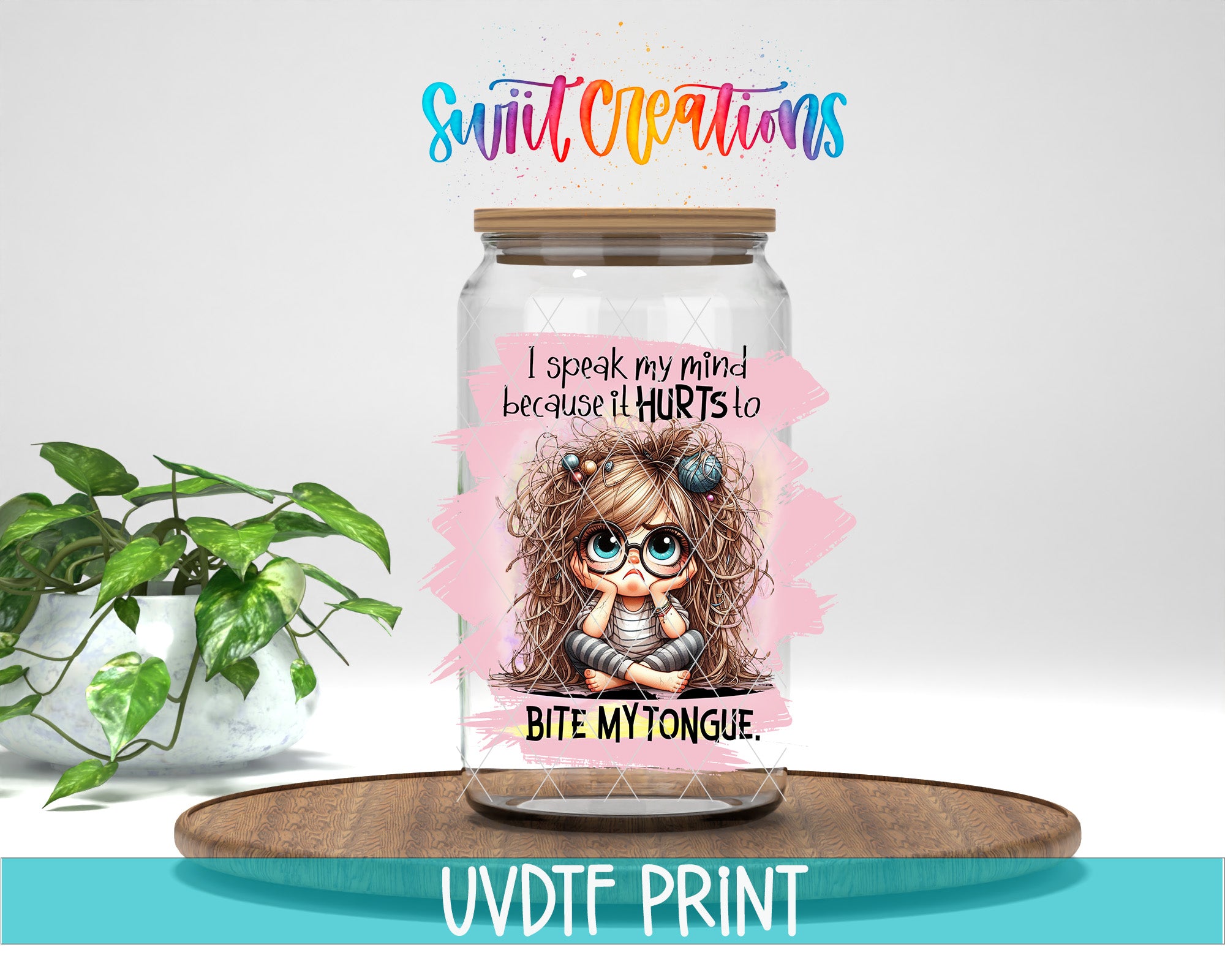 A glass jar with a cartoon character on it, placed on a wooden surface. The jar has a label that says "I speak my mind because it Hurts to Bite My Tongue".