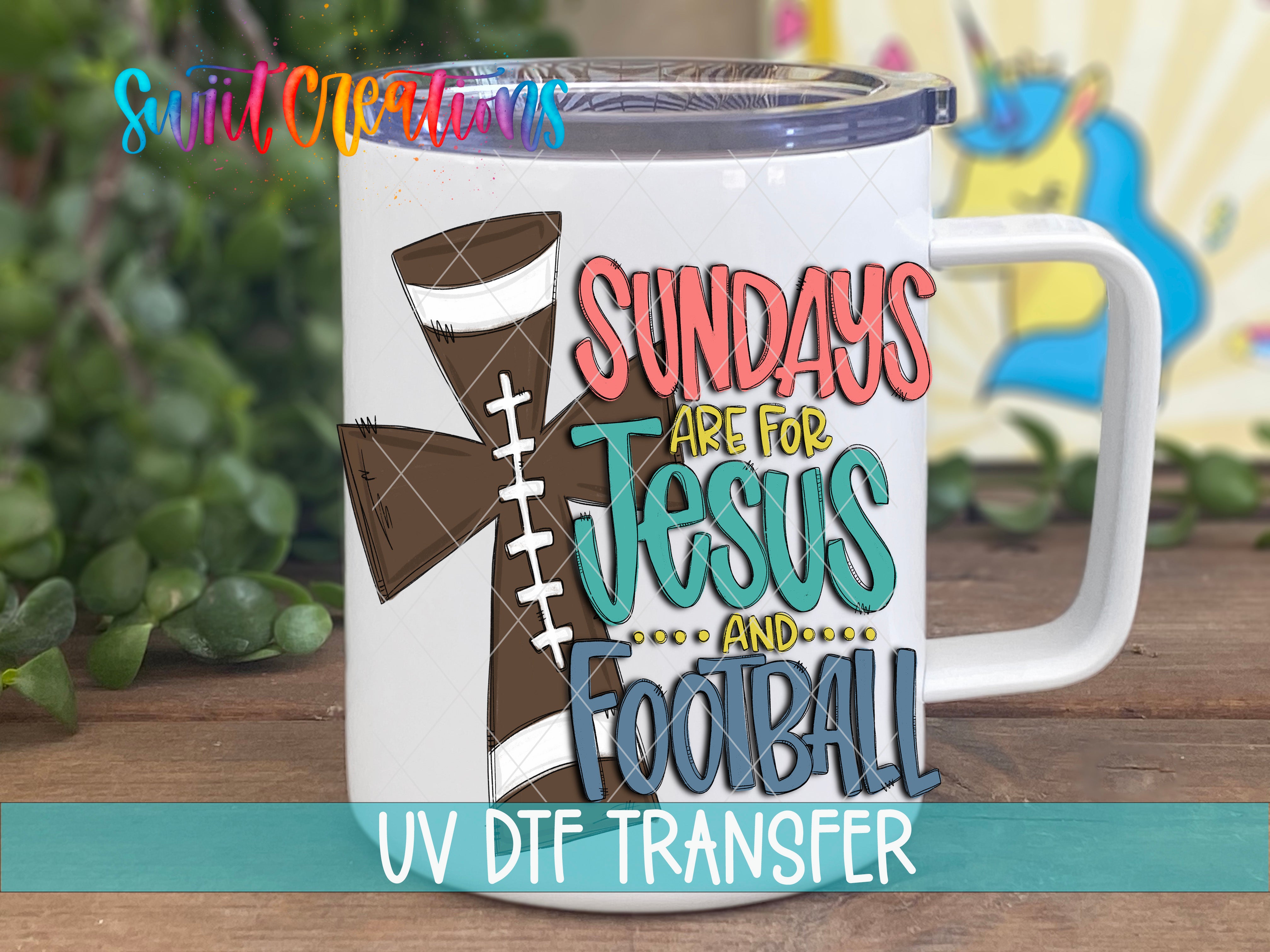 Swiit Creations UV DTF Sundays Are for Jesus and Football transfer displayed on a white coffee mug
