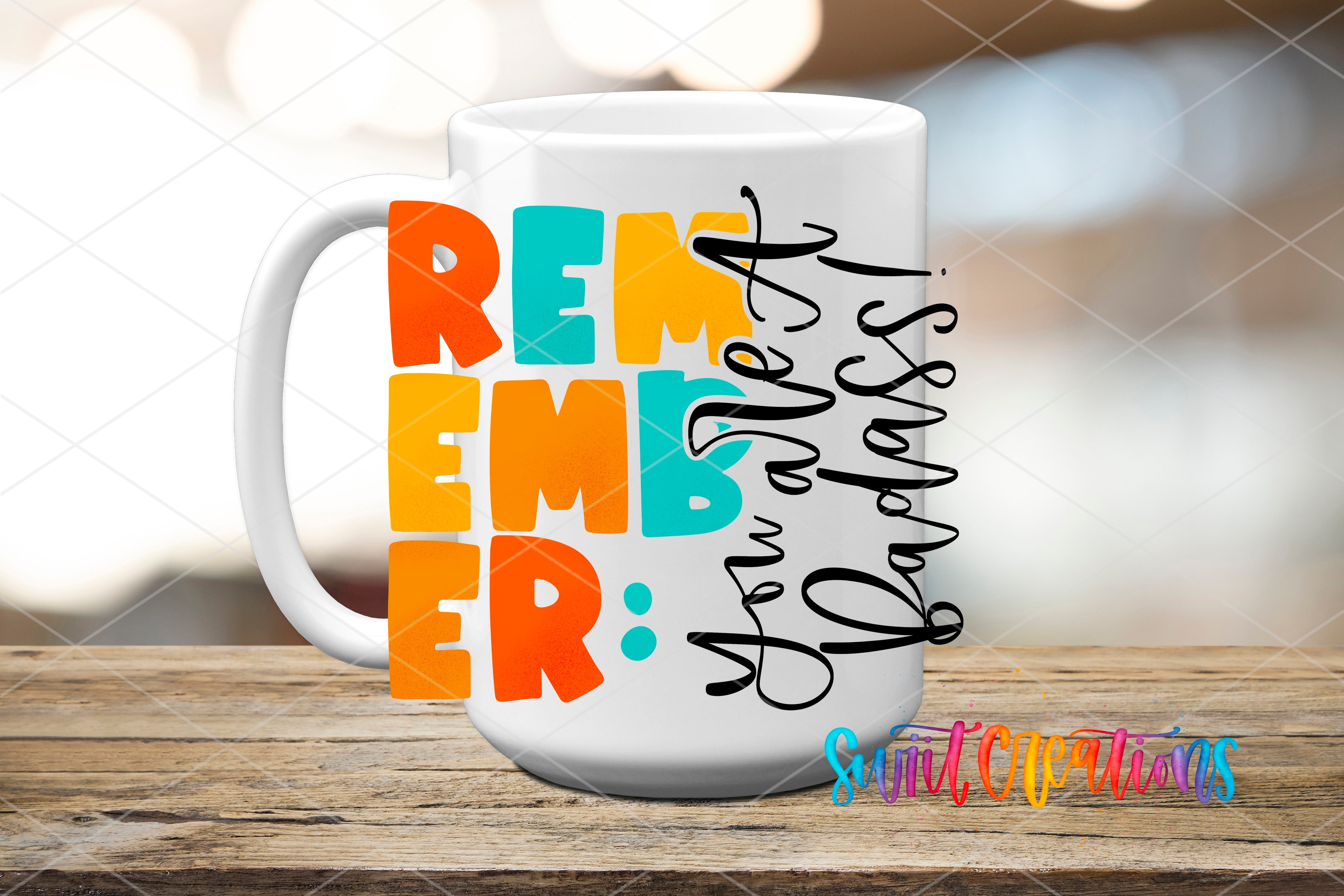 White ceramic mug mockup with the Swiit Creations Remember You Are a Badass UV DTF transfer