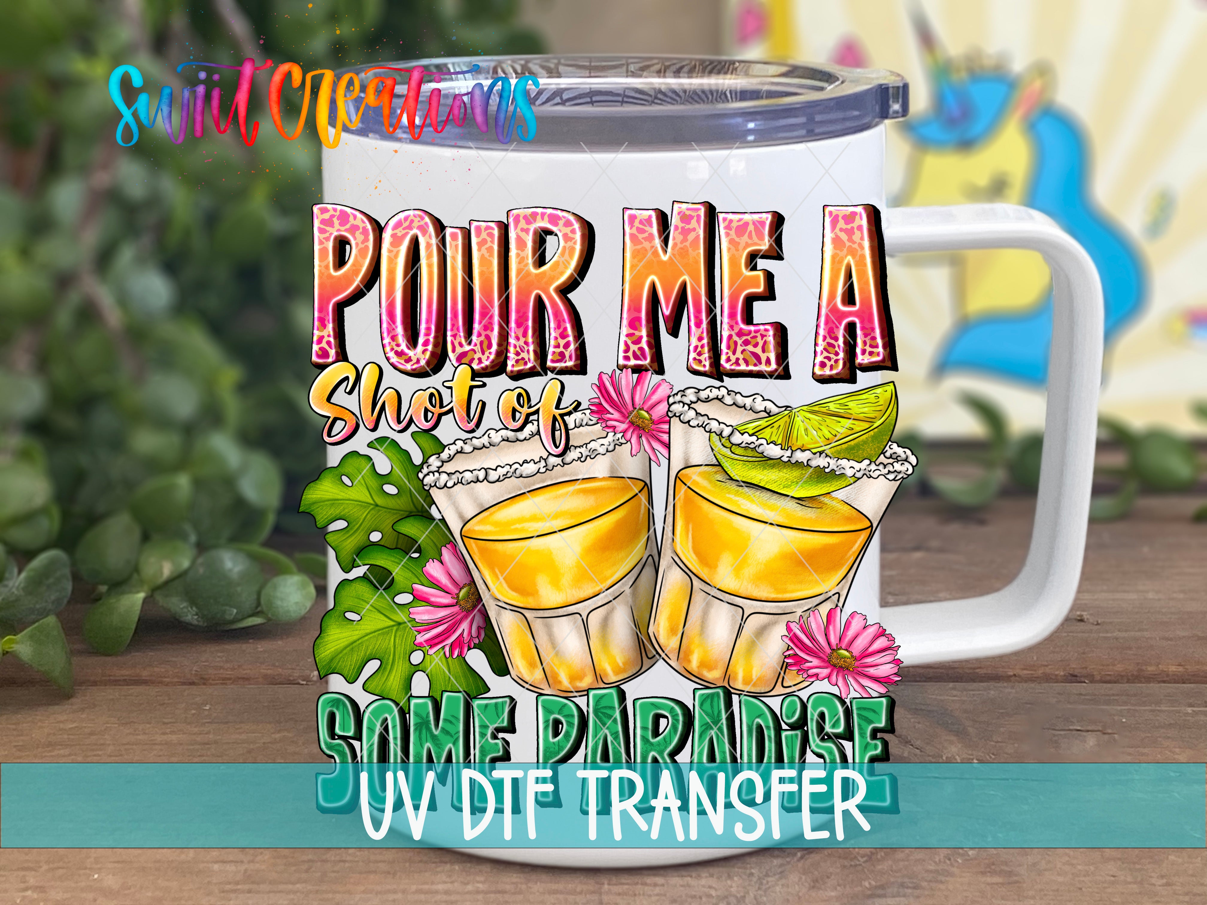 Swiit Creations UV DTF Pour Me a Shot of Some Sunshine transfer displayed on a white coffee mug