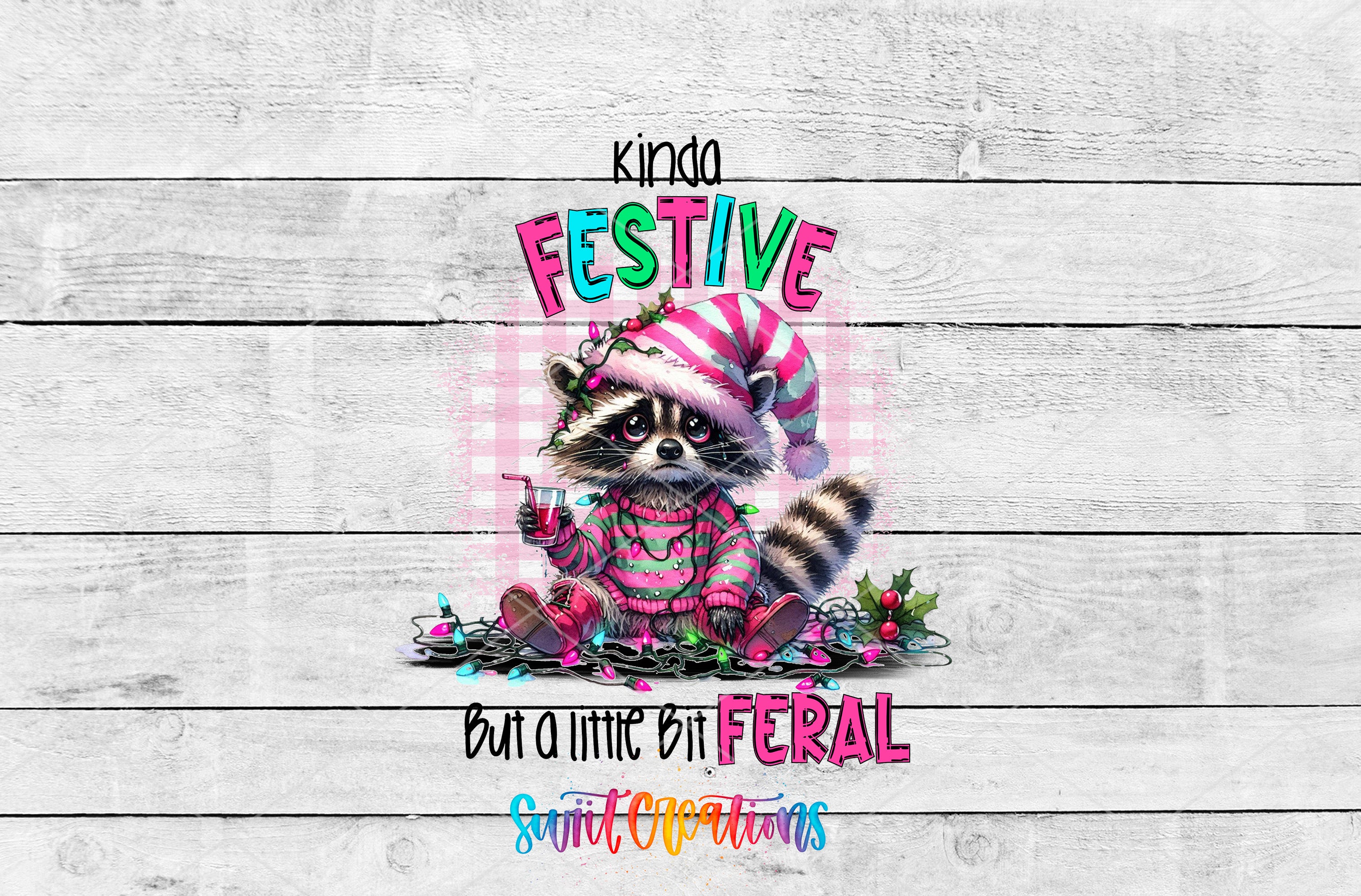 Swiit Creations UV DTF Kinda Festive But a Little Bit Feral transfer shown as the full artwork preview