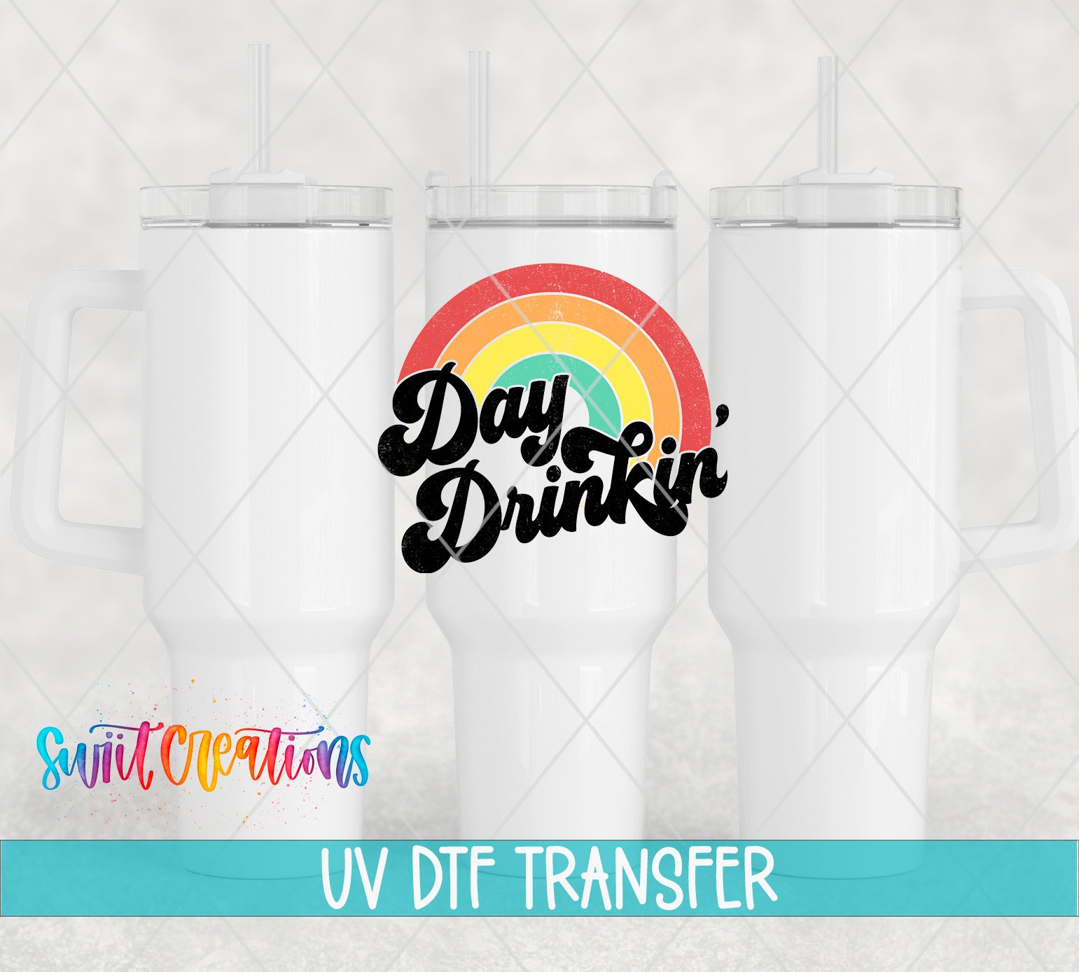 Swiit Creations UV DTF Day Drinkin' transfer shown on a white tumbler set