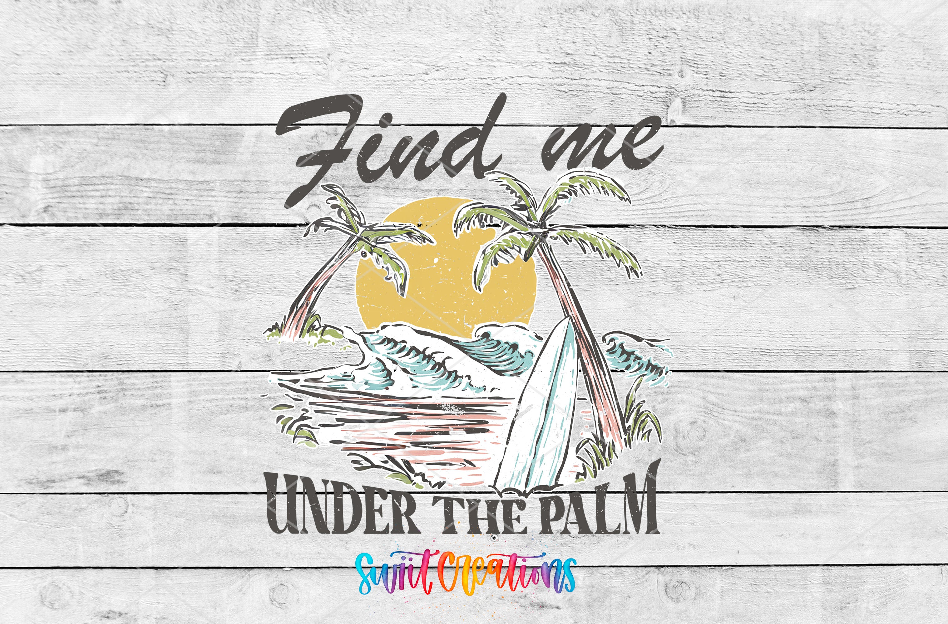 Swiit Creations UV DTF Find Me Under the Palm transfer shown as the full artwork preview