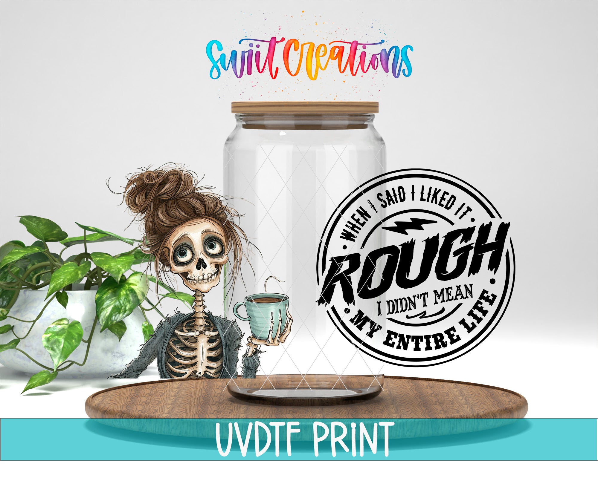 a skeleton holding a coffee mug, with a large jar in the background. The skeleton is wearing a messy bun and has a textured, rough appearance. The text "ROUGH I DIDN'T MEAN MY ENTIRE LIFE" is displayed prominently in the image.