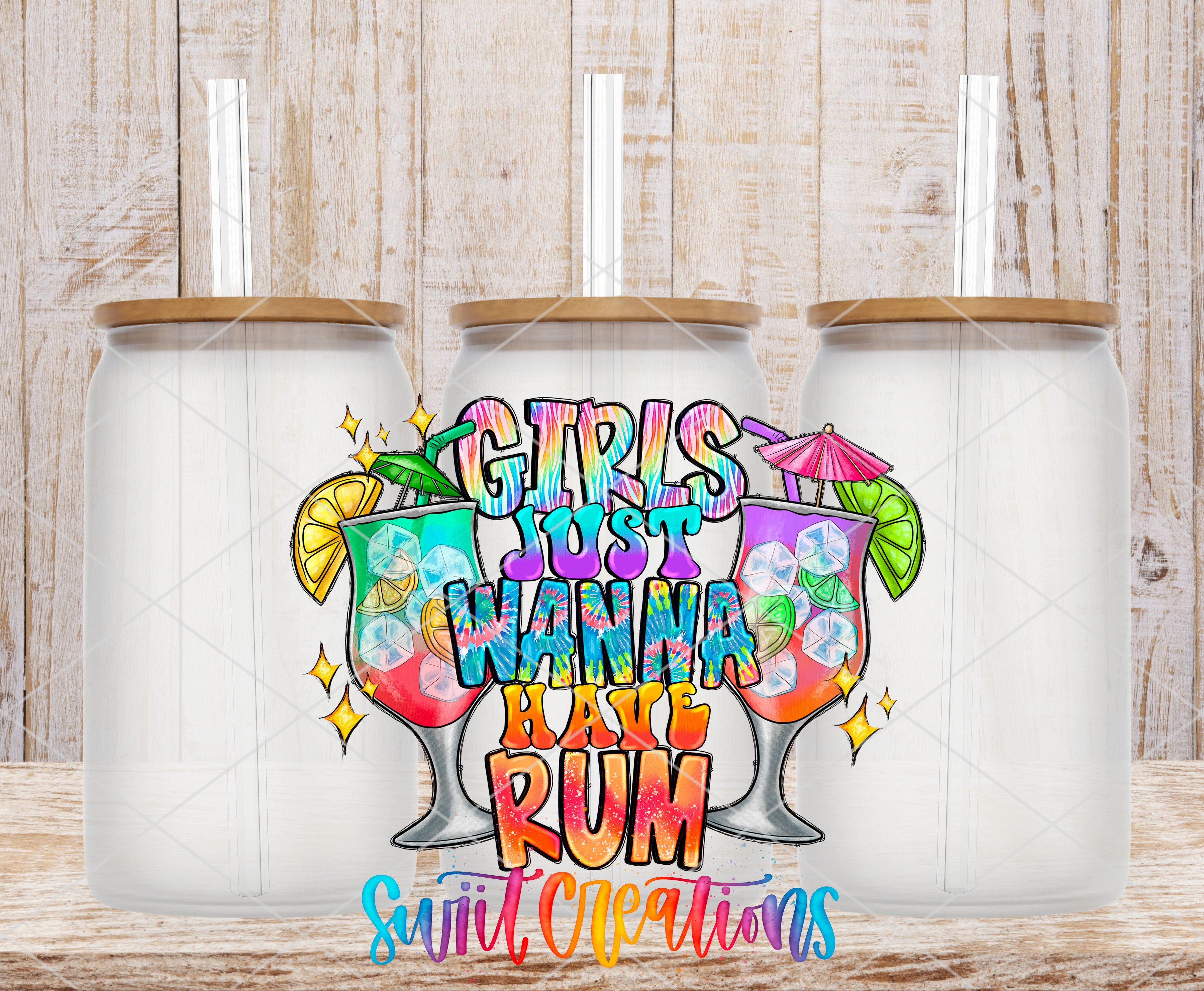 Swiit Creations UV DTF Girls Just Wanna Have Rum transfer shown on a clear glass can set