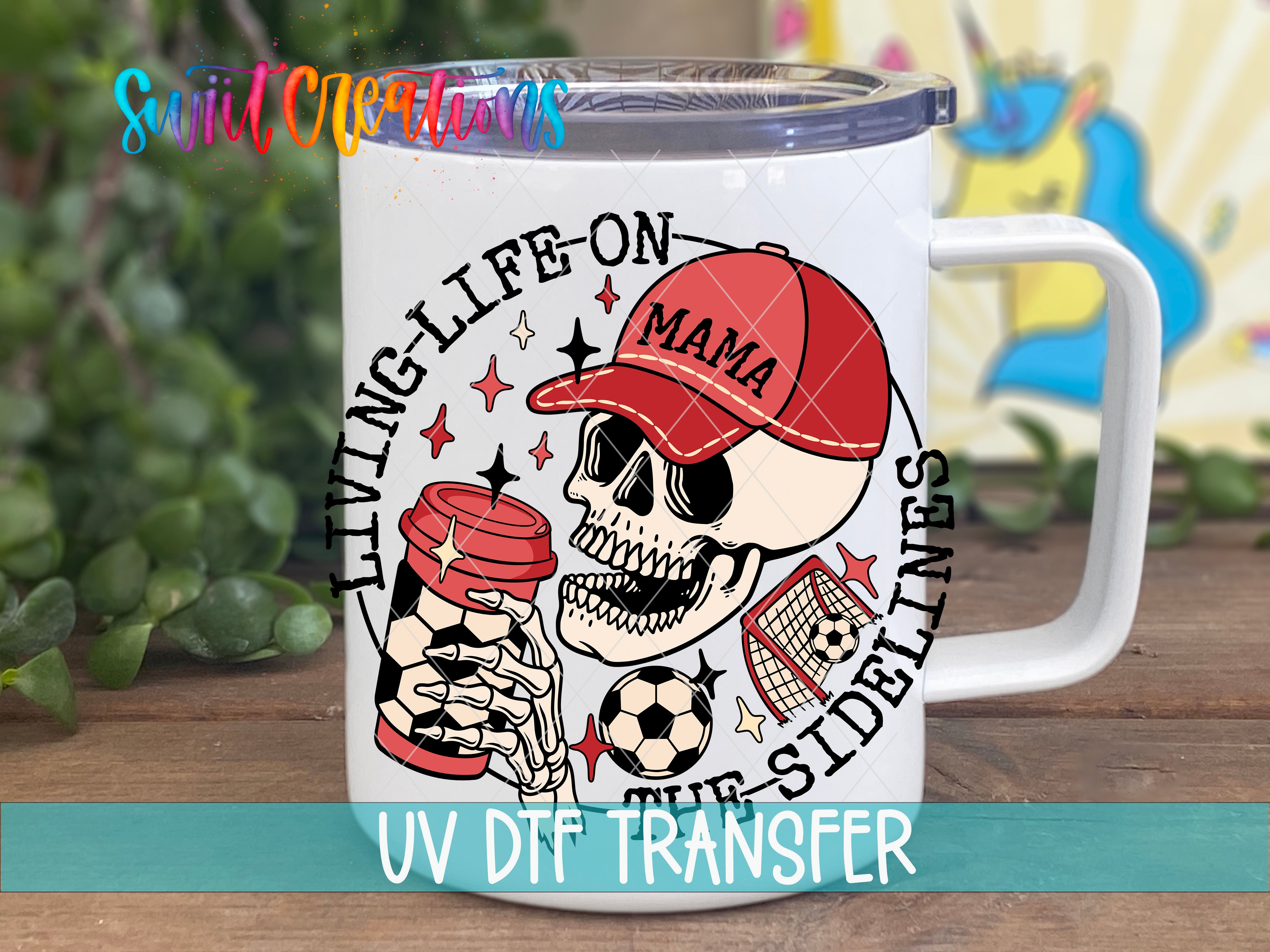Swiit Creations UV DTF Soccer Mom Living on the Sidelines transfer displayed on a white coffee mug