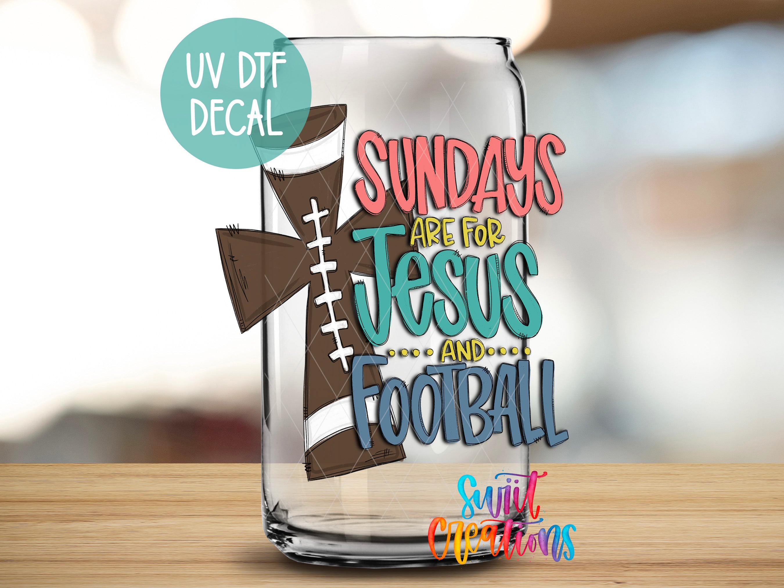 a glass with the words sunday's are for jesus and football
