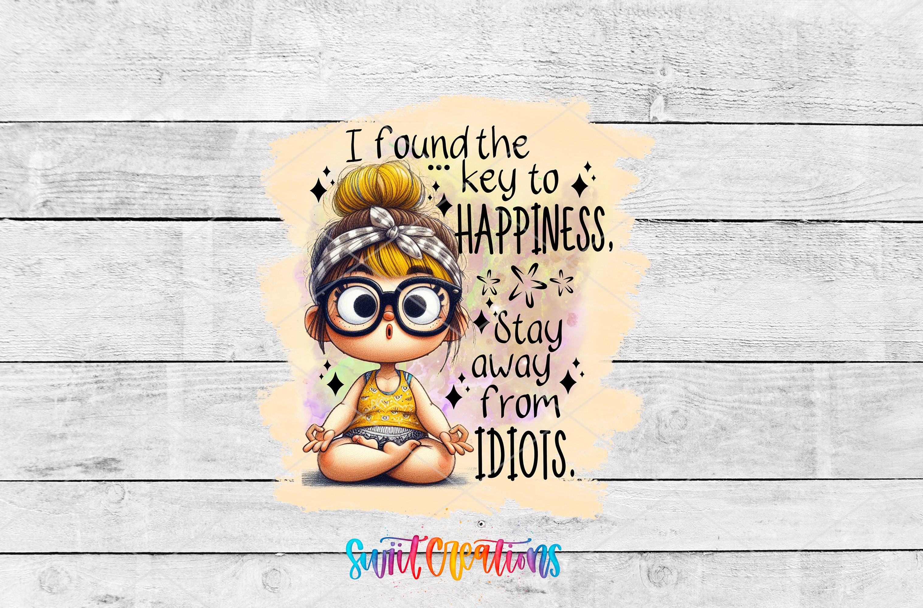 A cartoon girl with glasses and a bow in her hair is sitting in a meditative pose, with text above her that says "I found the key to happiness. Stay away from Idiots."