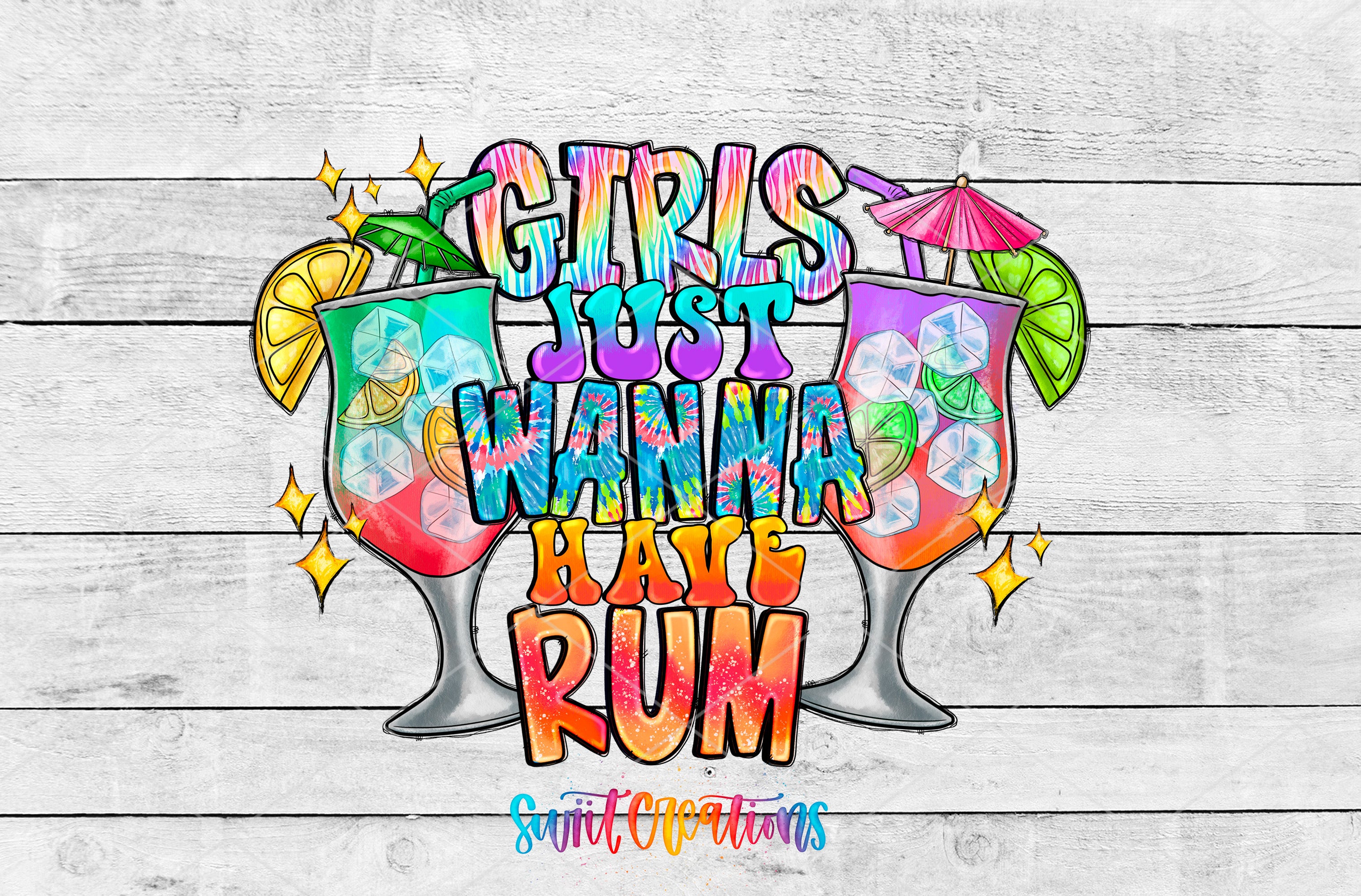 Swiit Creations UV DTF Girls Just Wanna Have Rum transfer shown as the full artwork preview