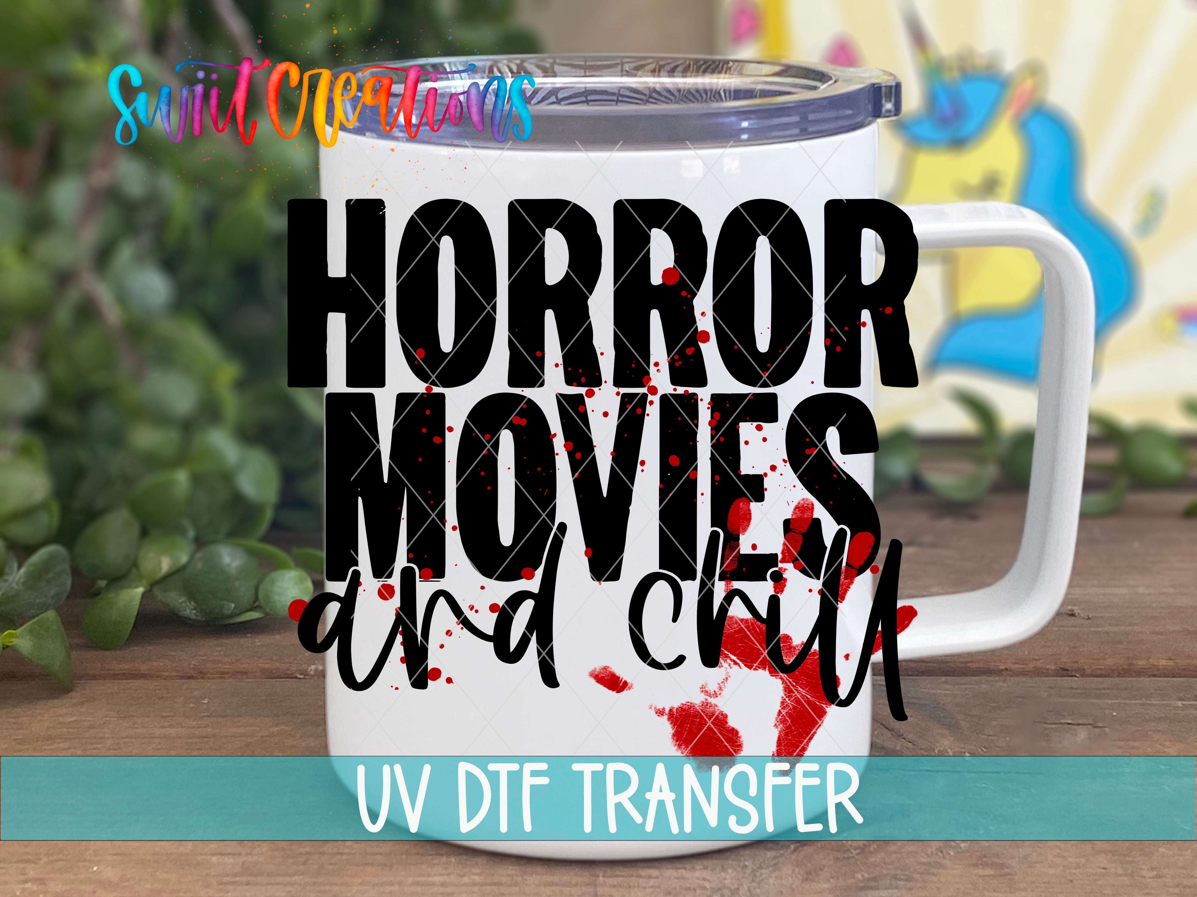 Swiit Creations UV DTF Horror Movies and Chill transfer displayed on a white coffee mug
